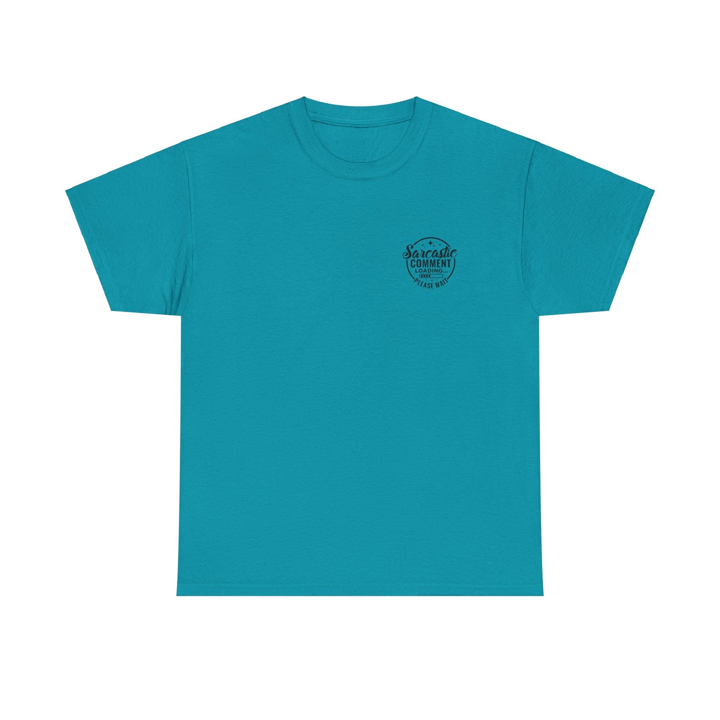 Sarcastic Comment Loading Tee - Humorous Shirt for Witty Banter Fans, Sassy Statement Tee - Graphic T-Shirt