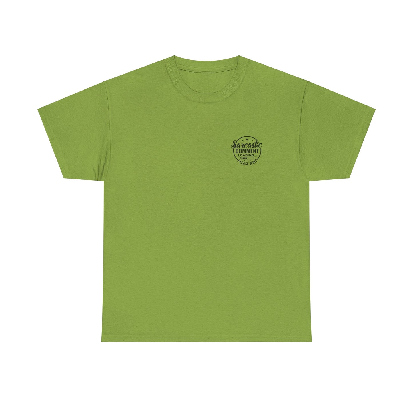 Sarcastic Comment Loading Tee - Humorous Shirt for Witty Banter Fans, Sassy Statement Tee - Graphic T-Shirt