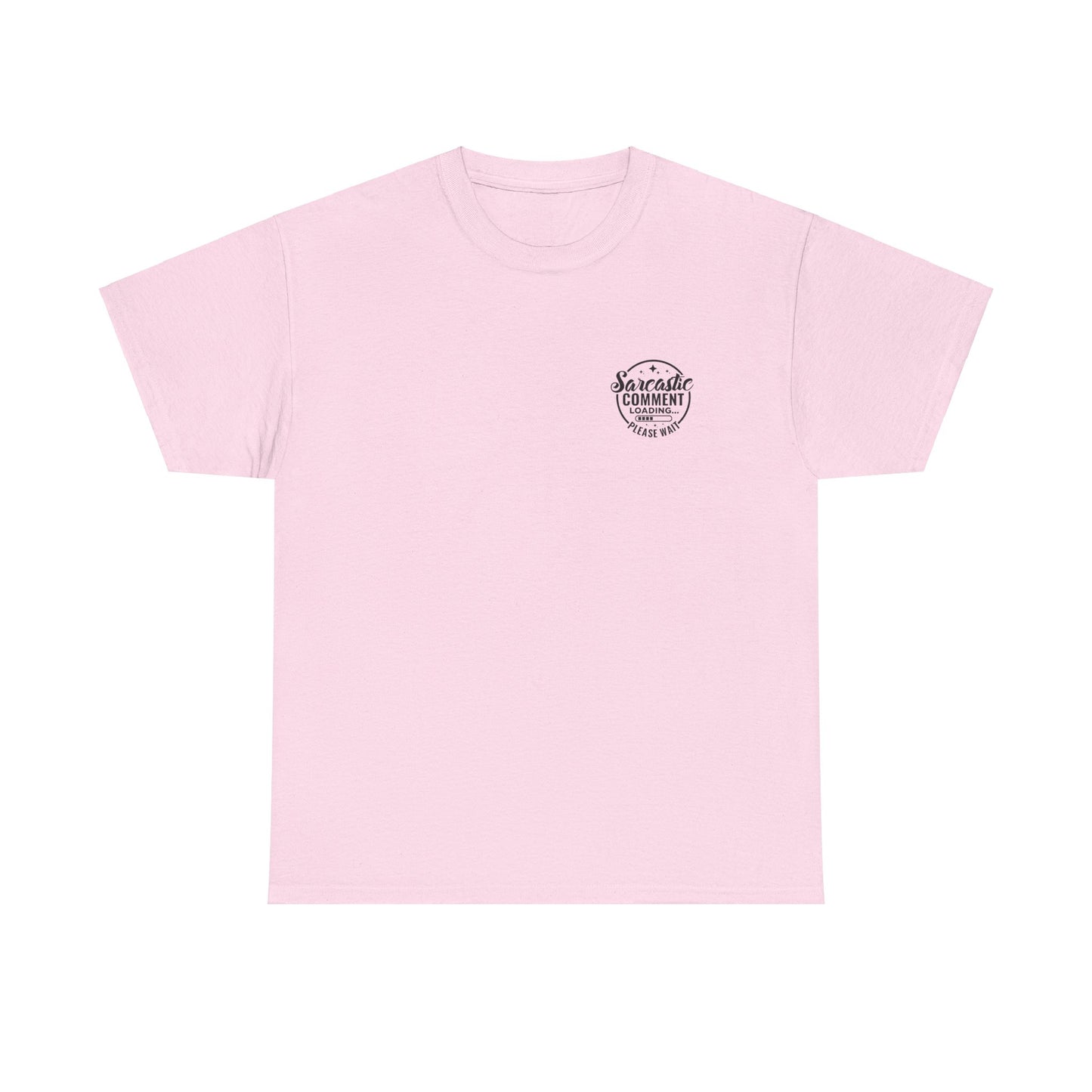 Sarcastic Comment Loading Tee - Humorous Shirt for Witty Banter Fans, Sassy Statement Tee - Graphic T-Shirt