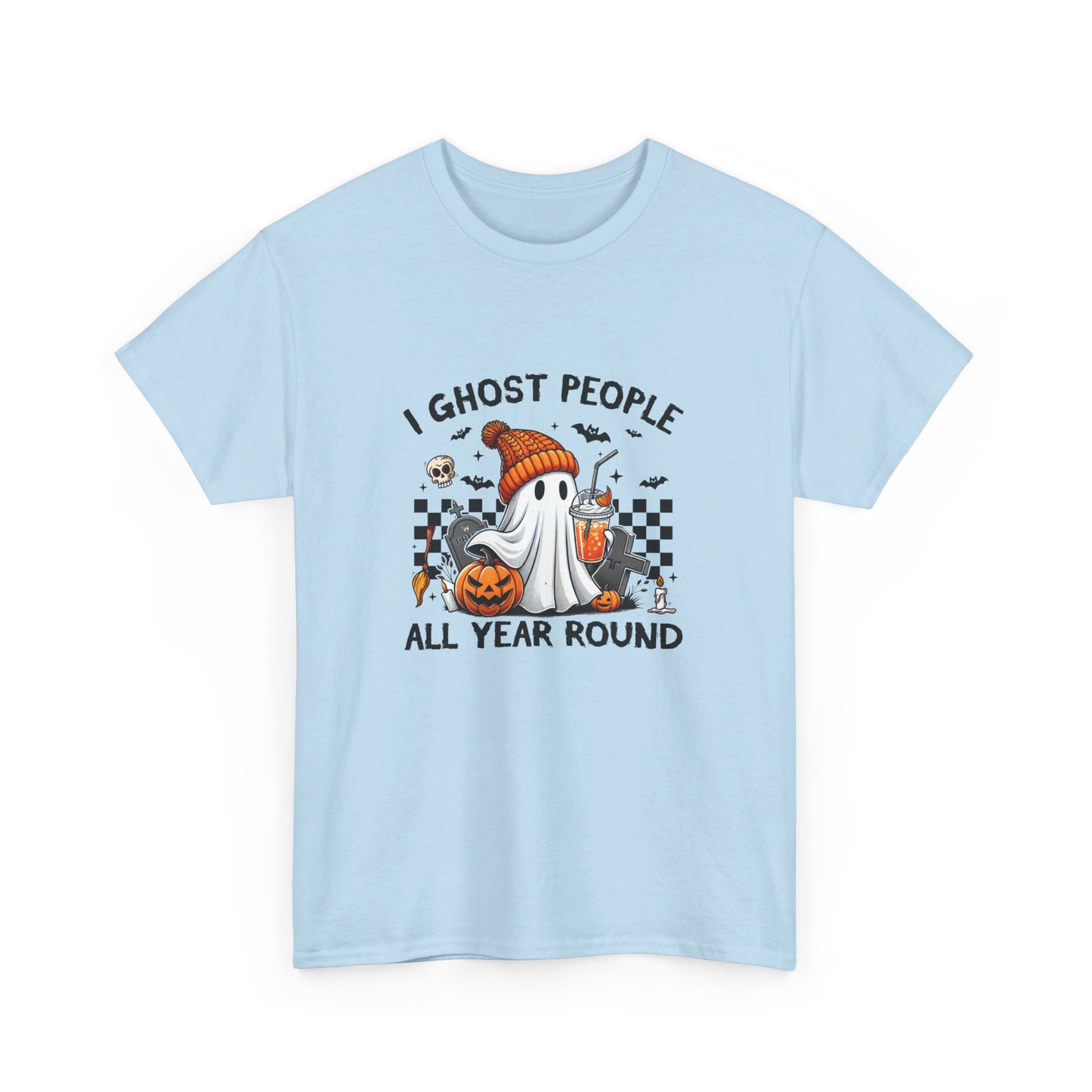 Funny Halloween T-Shirt: I Ghost People All Year Round Tee
