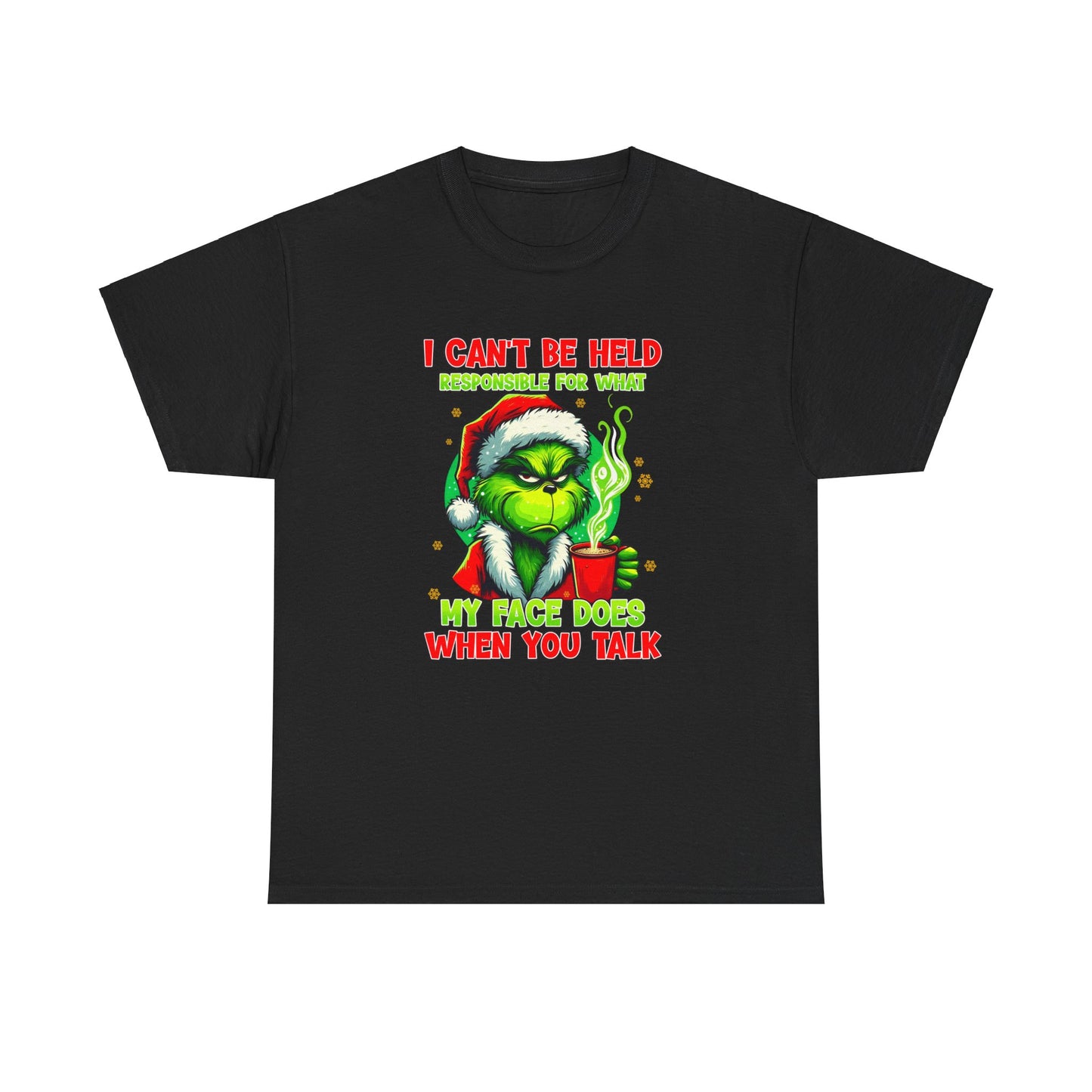I Can't Be Held Responsible For What My Face Does When You Talk Grinch Shirt, Funny Grinch TShirt,Grinch Shirt, Grinch shirt,Christmas Shirt