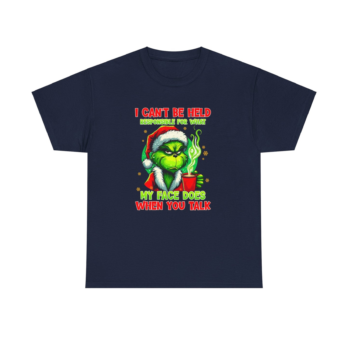 I Can't Be Held Responsible For What My Face Does When You Talk Grinch Shirt, Funny Grinch TShirt,Grinch Shirt, Grinch shirt,Christmas Shirt