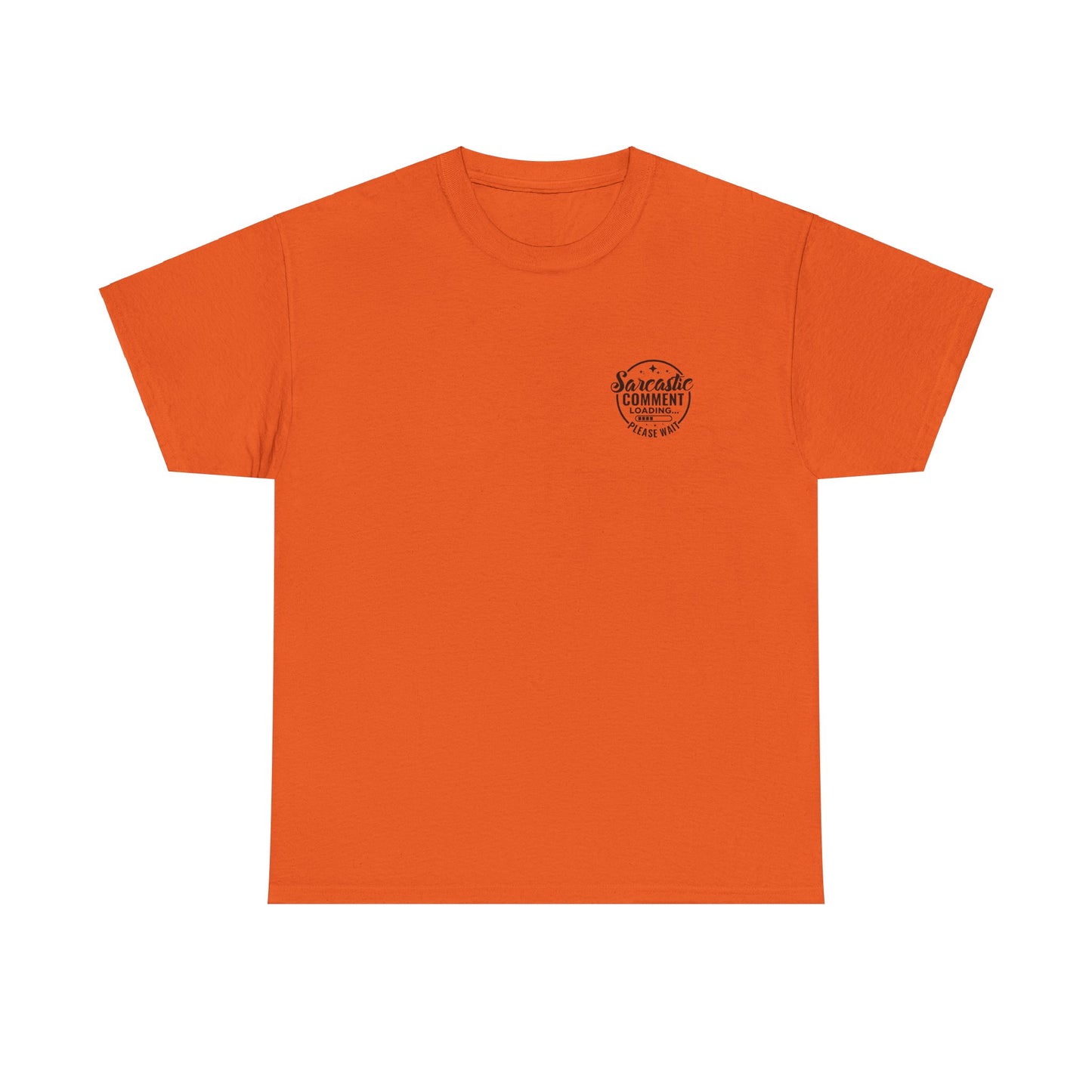 Sarcastic Comment Loading Tee - Humorous Shirt for Witty Banter Fans, Sassy Statement Tee - Graphic T-Shirt