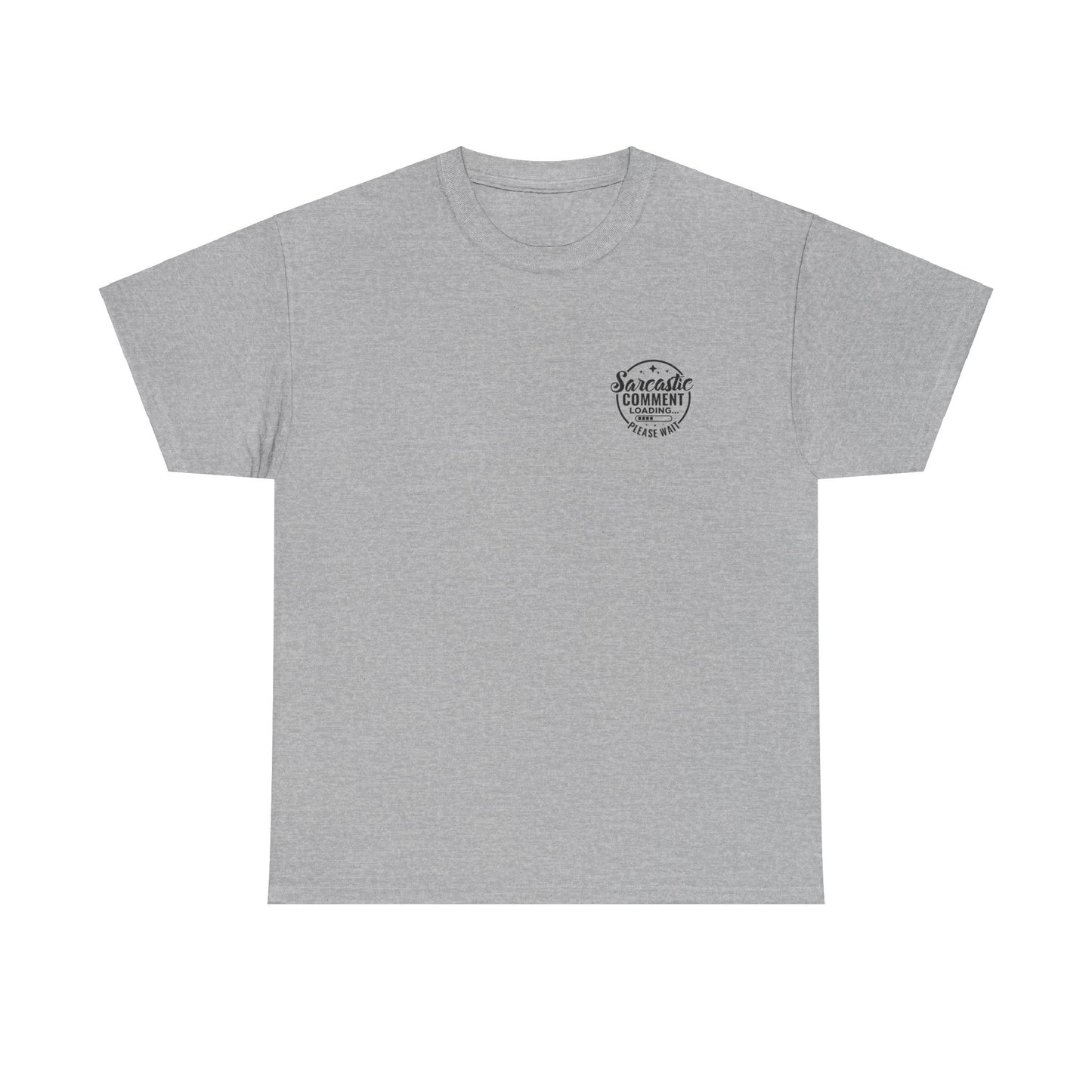 Sarcastic Comment Loading Tee - Humorous Shirt for Witty Banter Fans, Sassy Statement Tee - Graphic T-Shirt