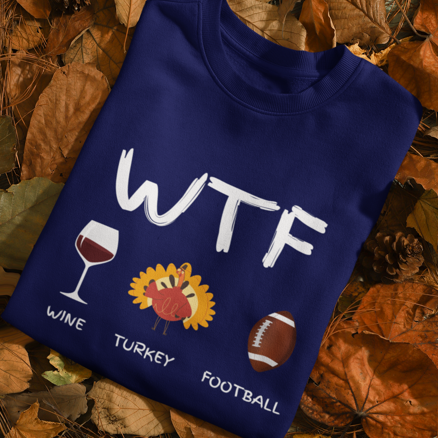 WTF, Wine, Turkey, Football, Fall Coffee Sweatshirt for Women, Vintage Thanksgiving Sweater, Fall Crewneck WTF Sweatshirt, Autumn Sweatshirt