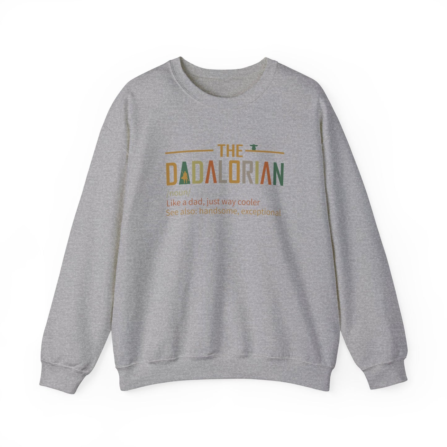 The Dadalorian Sweatshirt - Like a Dad, but Cooler - Father's Day Gift, Funny Dadalorian Sweatshirt - Gift for Dad - Way Cooler Than the Average Dad