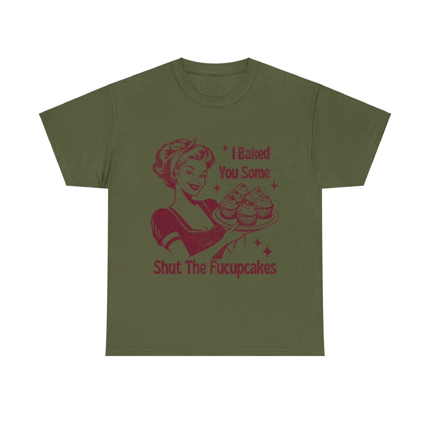 I Baked You Some Shut The Fucupcakes Tee, Funny Vintage Tshirt, One-of-a-Kind Vintage Tee with Hilarious Saying - Shut The Fucupcakes Shirt