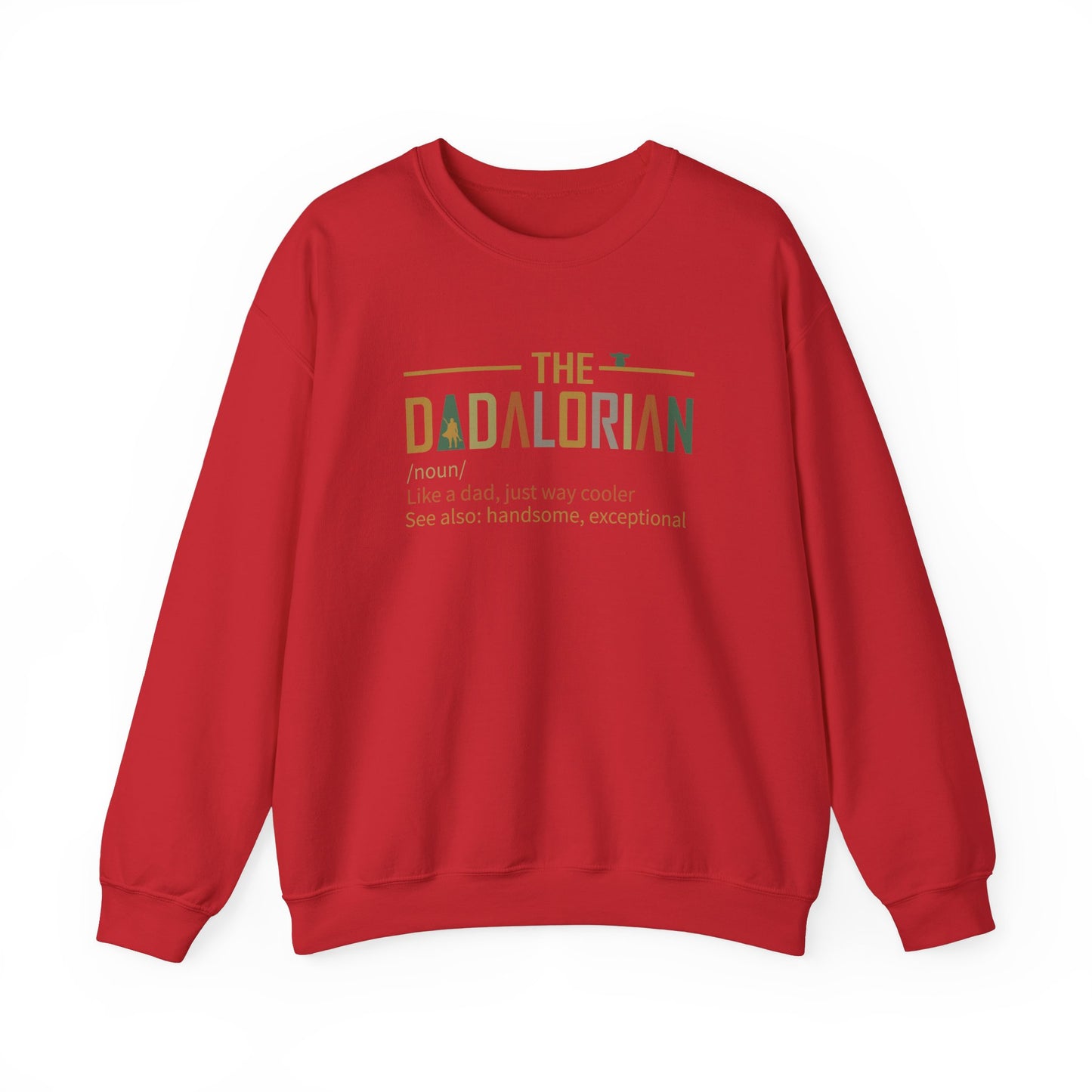 The Dadalorian Sweatshirt - Like a Dad, but Cooler - Father's Day Gift, Funny Dadalorian Sweatshirt - Gift for Dad - Way Cooler Than the Average Dad