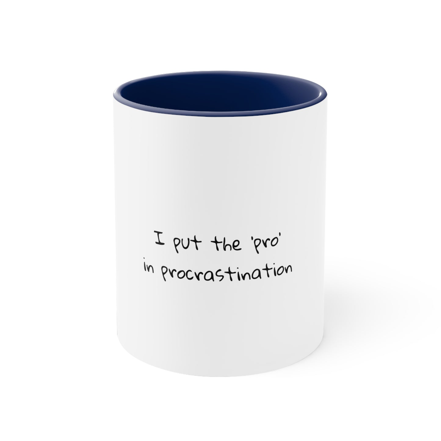 I put the 'pro' in procrastination - Sarcastic Coffee Mug - Funny Coffee Mug - Ceramic Mug - Gift for Him - Gift for Her -  11oz