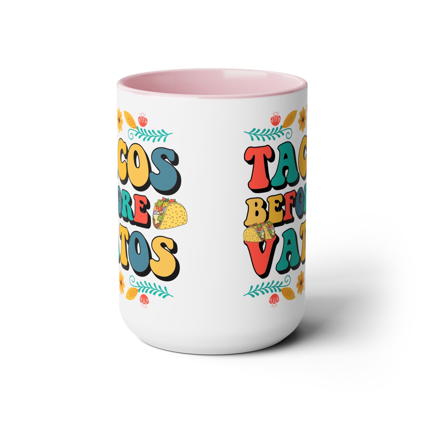 Funny Witty Tacos Before Vatos 15 oz Mug - Gift for Taco Lovers, Quirky Tacos Before Vatos Ceramic Mug - Unique Gift Idea