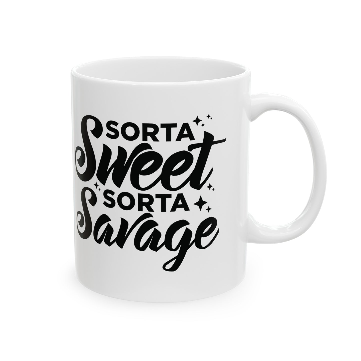 Sorta Sweet, Sorta Savage Mug - Funny Sarcastic Gift - 11 & 15 oz Options, Sarcastic Mug - Sorta Sweet, Sorta Savage Design