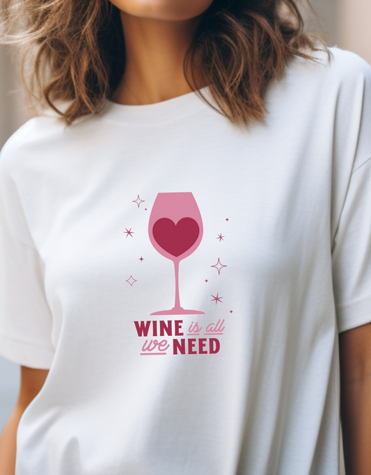 Wine Is All We Need Valentine Shirt, Anti Valentine Sweatshirt, Ew Valentines, Wine Lover Sweatshirt, Valentines Gifts for Her, Cute Tee