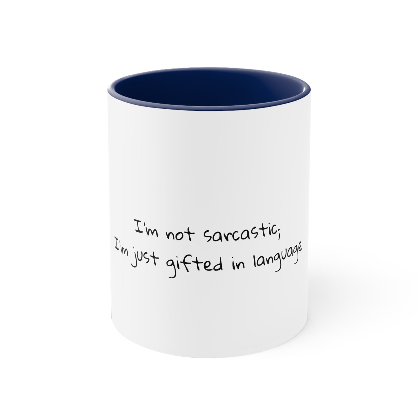 I'm not sarcastic; I'm just gifted in language - Sarcastic Coffee Mug - Funny Coffee Mug - Ceramic Mug - Gift for Him - Gift for Her - 11oz