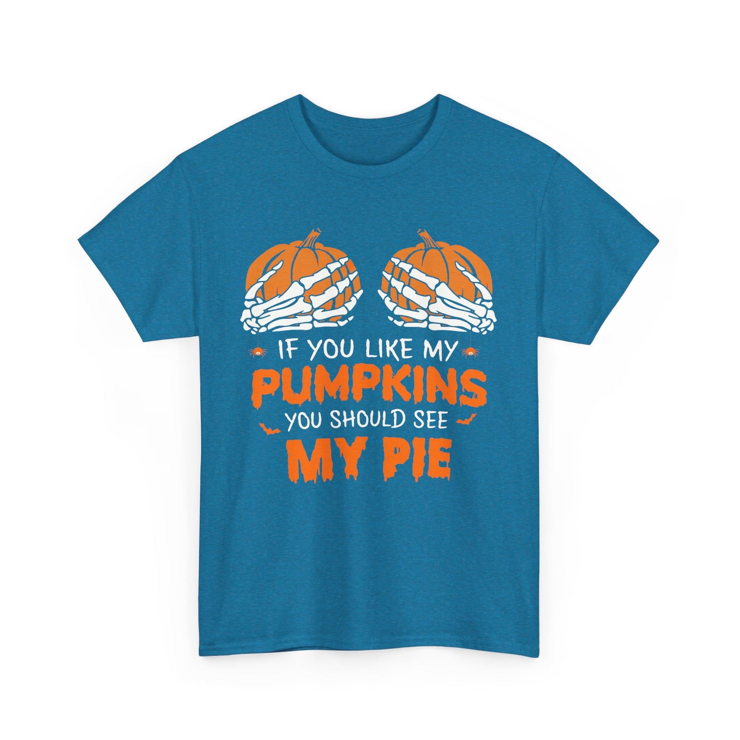 If You Like My Pumpkins You Should See My Pie Shirt, Funny Halloween Shirt, Spooky Shirt