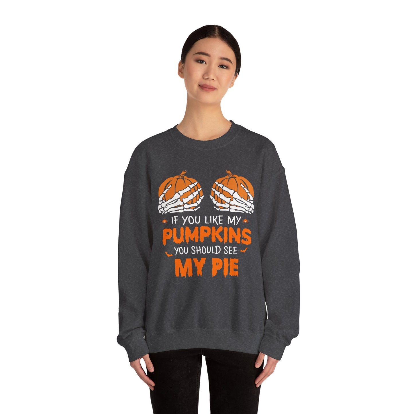 If You Like My Pumpkins You Should See My Pie Sweatshirt, Funny Halloween Sweater, Spooky Shirt, Happy Halloween Shirt, Halloween Sweatshirt