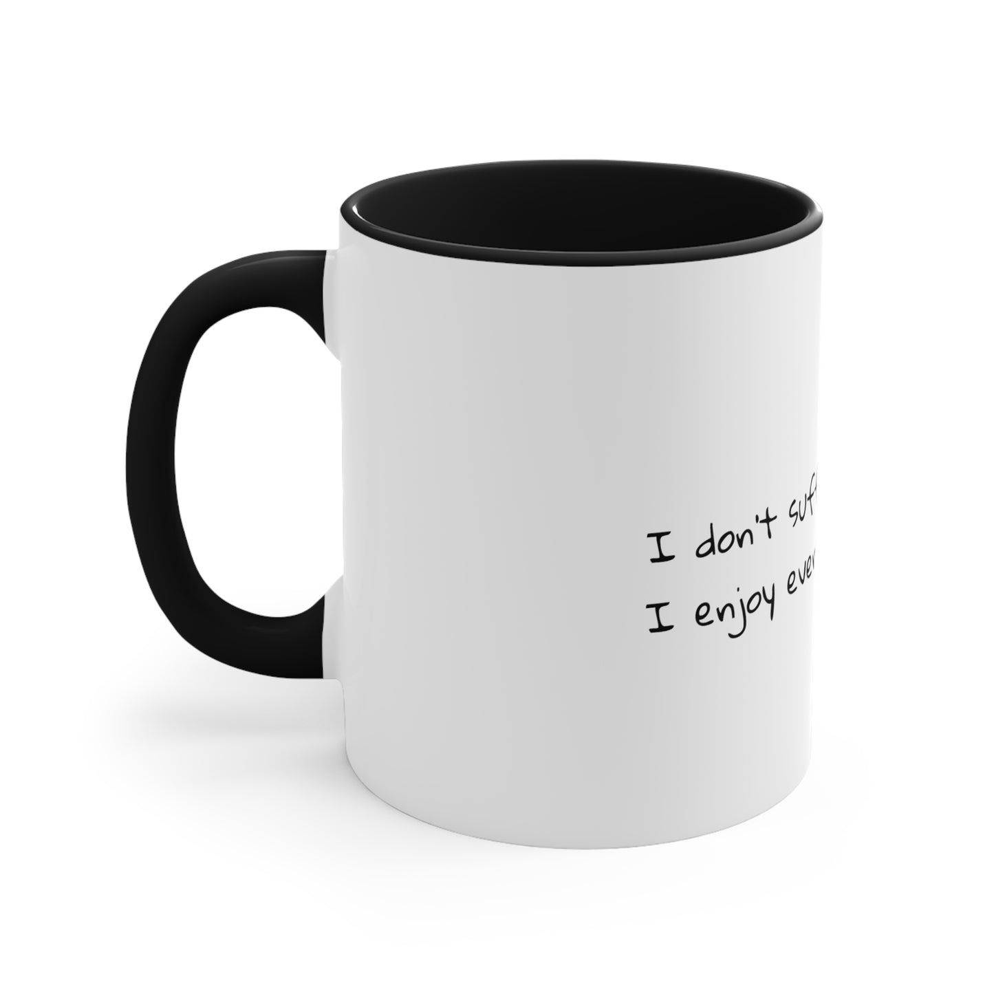 I don't suffer from insanity; I enjoy every minute of it - Sarcastic Coffee Mug - Funny Coffee Mug - Gift for Him - Gift for Her - 11oz