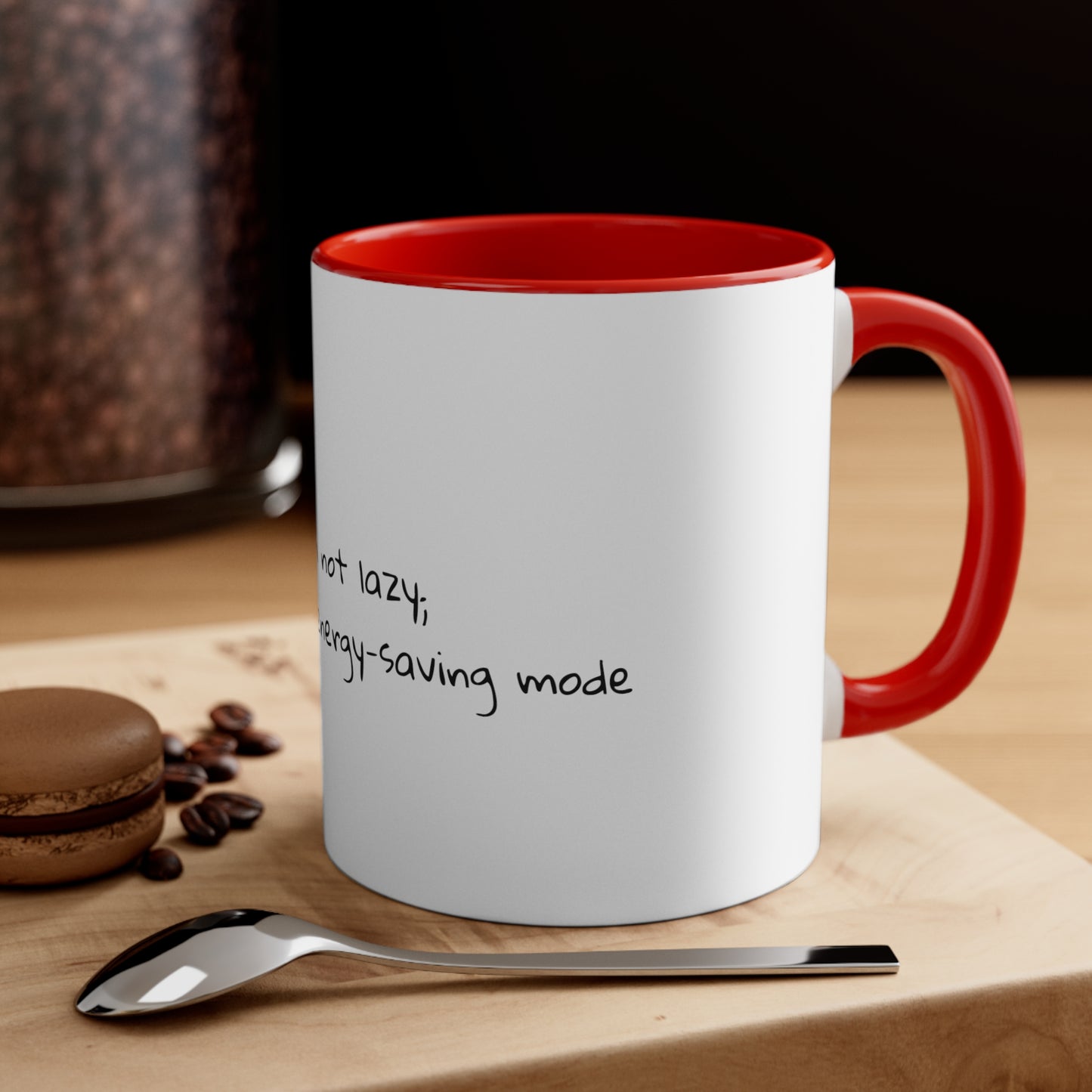 I'm not lazy; I'm just in energy-saving mode - Sarcastic Coffee Mug - Funny Mug - Gift for Him - Gift for Her- Custom Mug- 11oz