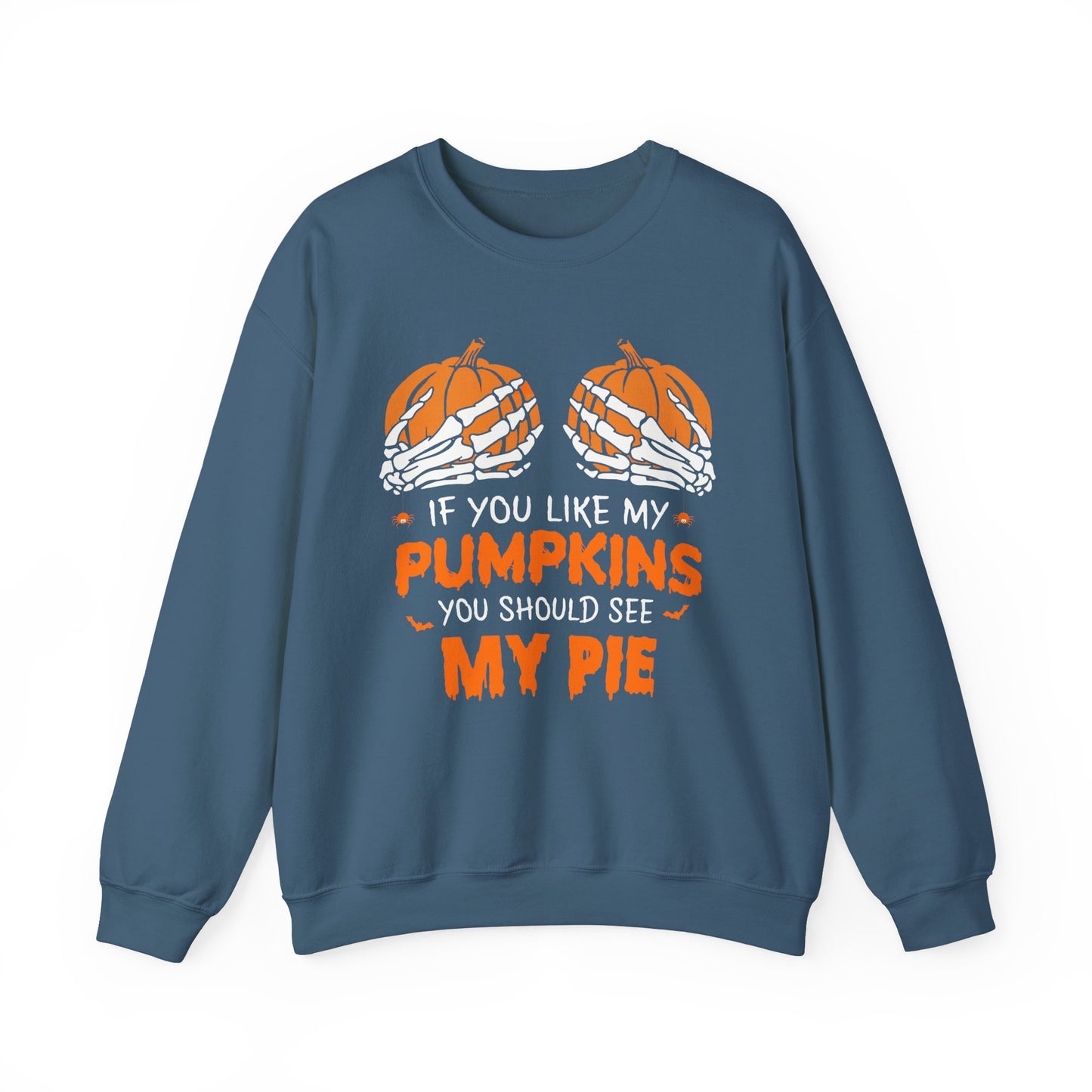 If You Like My Pumpkins You Should See My Pie Sweatshirt, Funny Halloween Sweater, Spooky Shirt, Happy Halloween Shirt, Halloween Sweatshirt