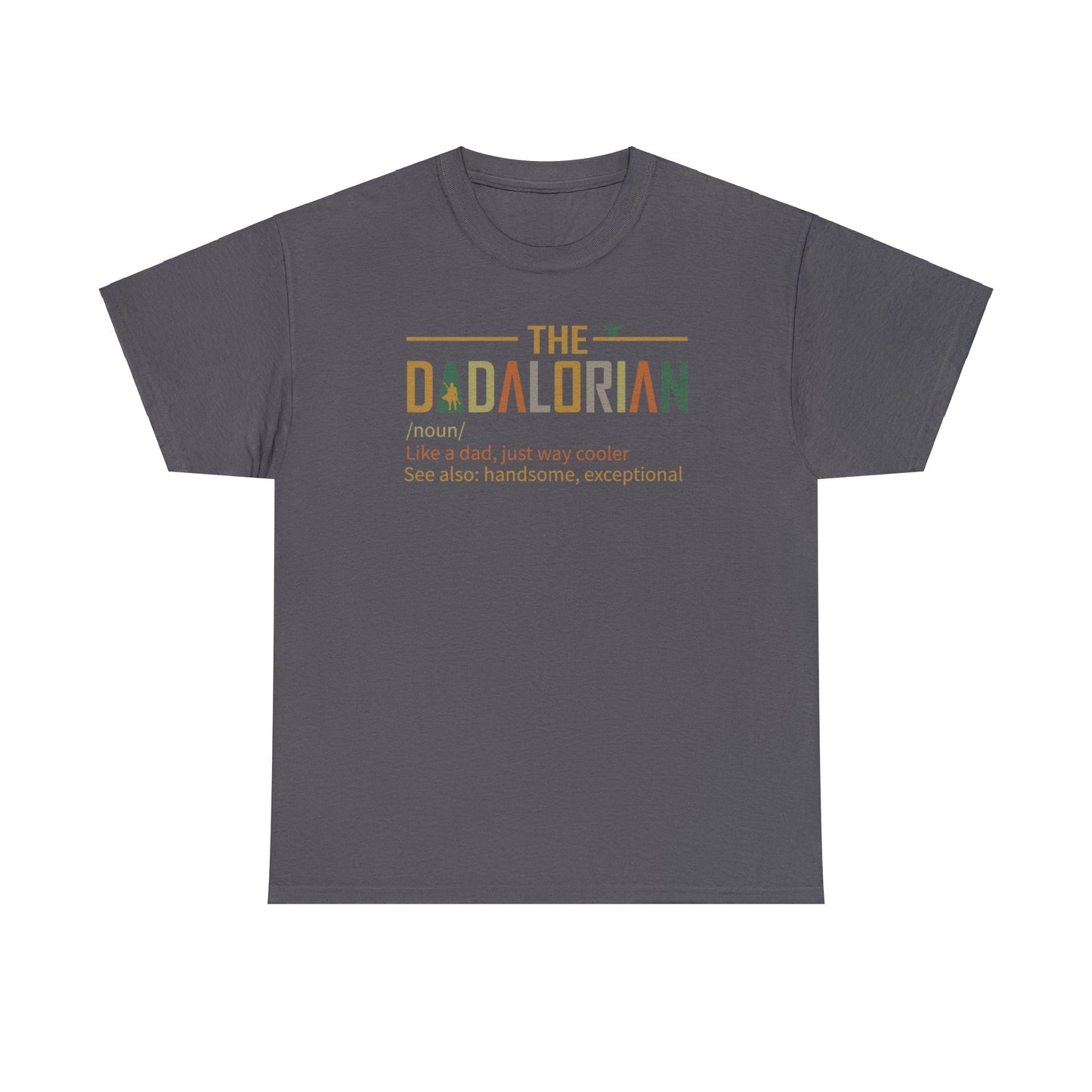 Dadalorian TShirt, Dad Shirt, Husband Gift, Father's Day Gift, Gift for him, Gift for Father