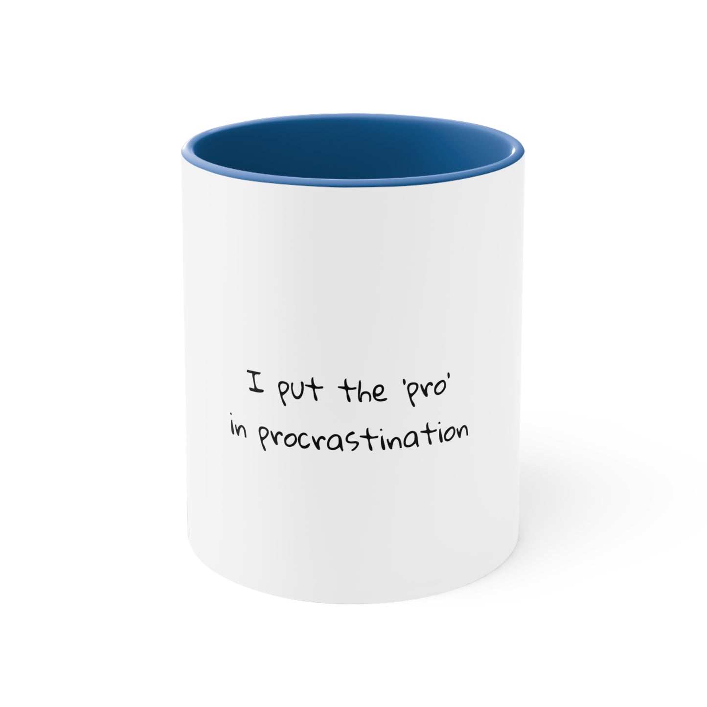 I put the 'pro' in procrastination - Sarcastic Coffee Mug - Funny Coffee Mug - Ceramic Mug - Gift for Him - Gift for Her -  11oz