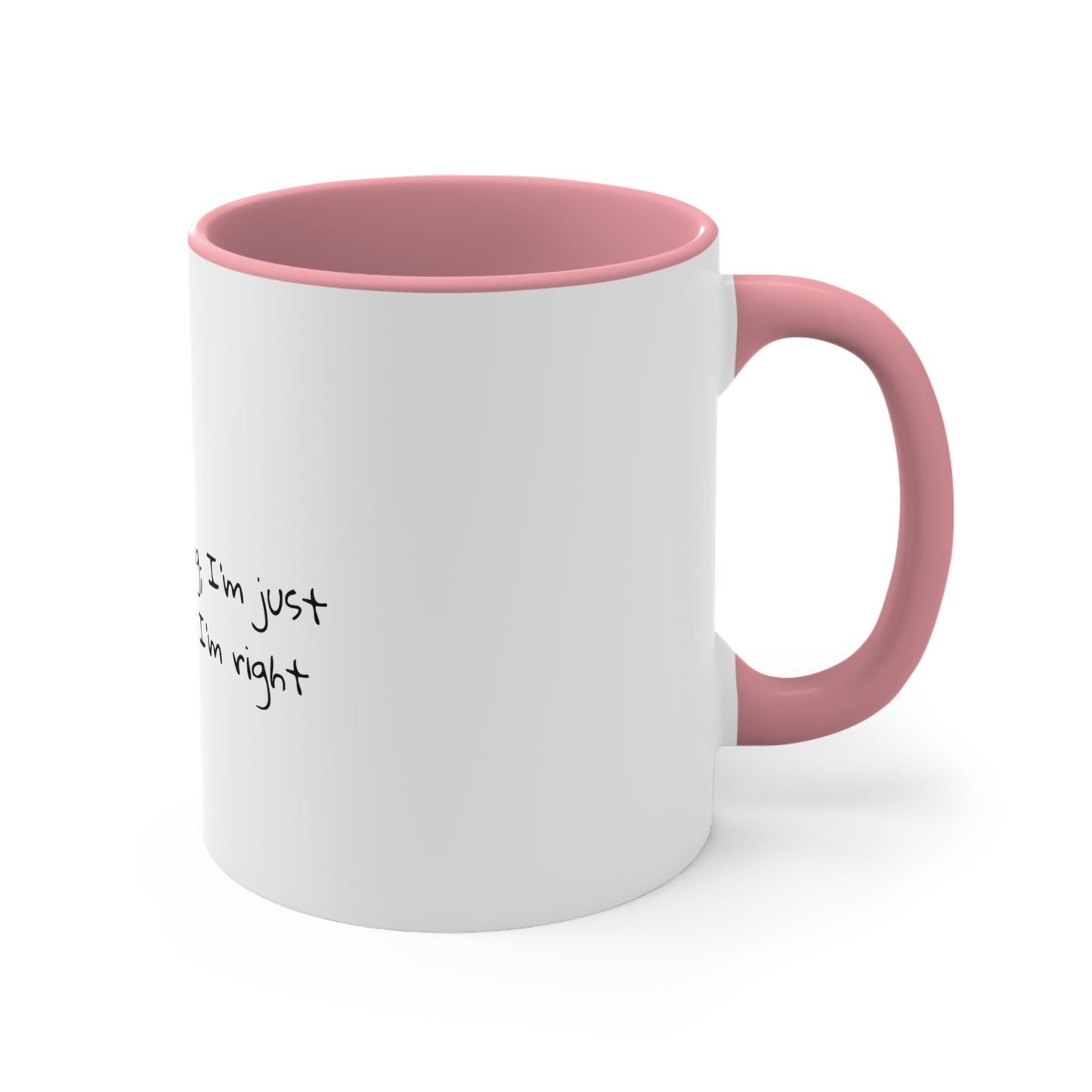 I'm not arguing; I'm just explaining why I'm right - Sarcastic Coffee Mug - Funny Mug - Ceramic Mug - Gift for Him - Gift for Her - 11oz