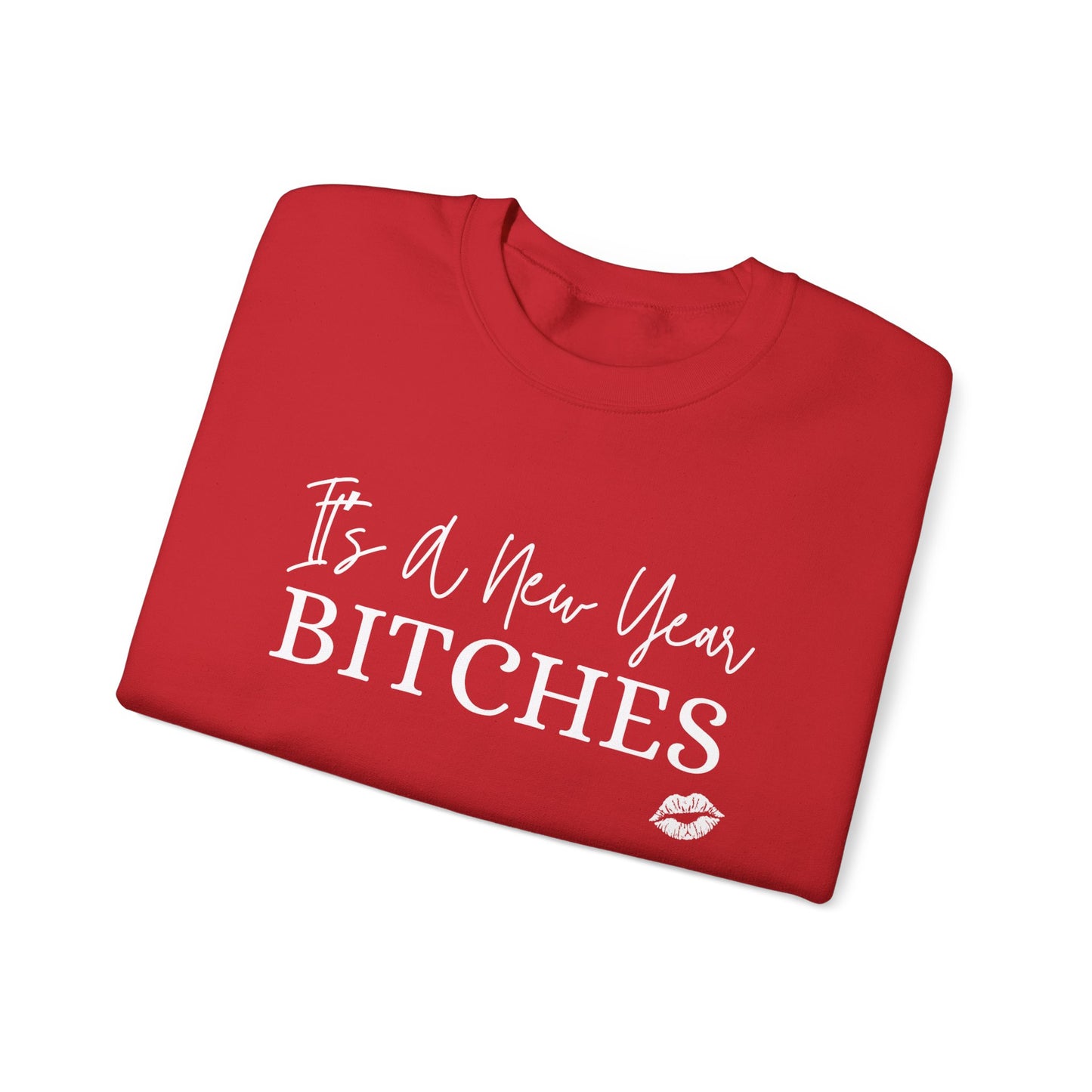 It's a New Year Bitches Sweatshirt,