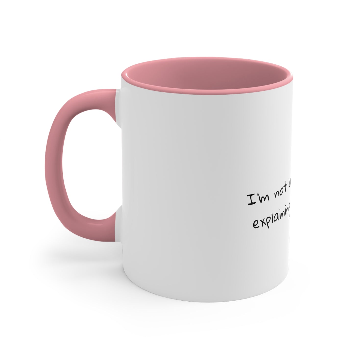 I'm not arguing; I'm just explaining why I'm right - Sarcastic Coffee Mug - Funny Mug - Ceramic Mug - Gift for Him - Gift for Her - 11oz