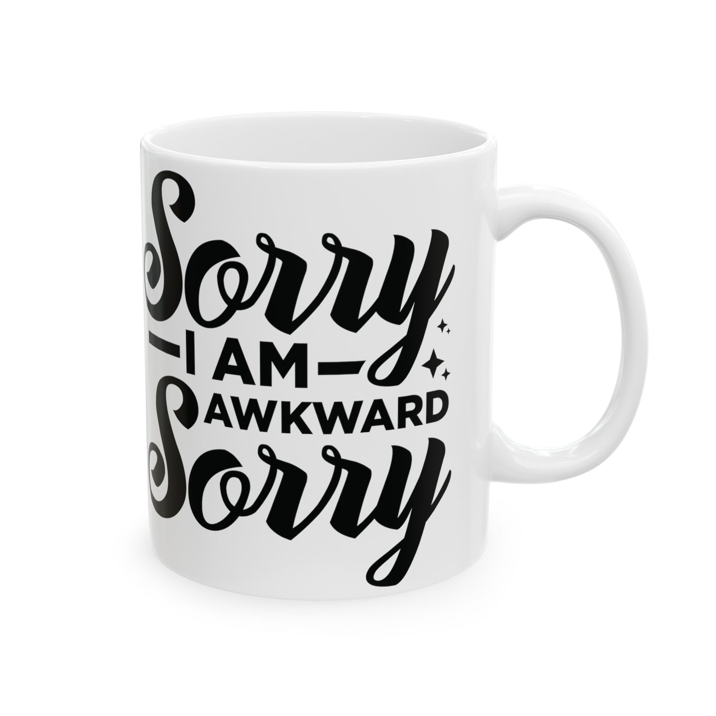 Sorry I Am Awkward - Funny Sarcastic Mug - 11 & 15 oz Options, Quirky Ceramic Mug - Sorry I Am Awkward