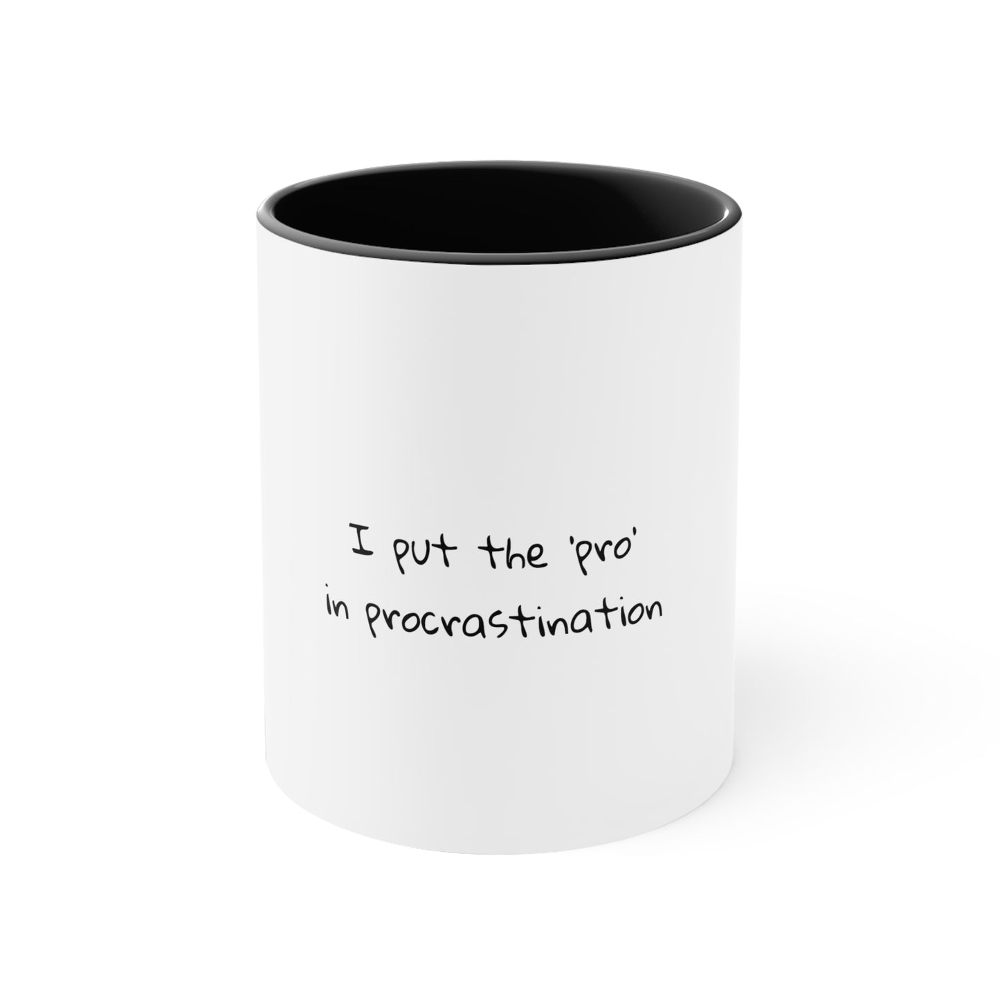 I put the 'pro' in procrastination - Sarcastic Coffee Mug - Funny Coffee Mug - Ceramic Mug - Gift for Him - Gift for Her -  11oz