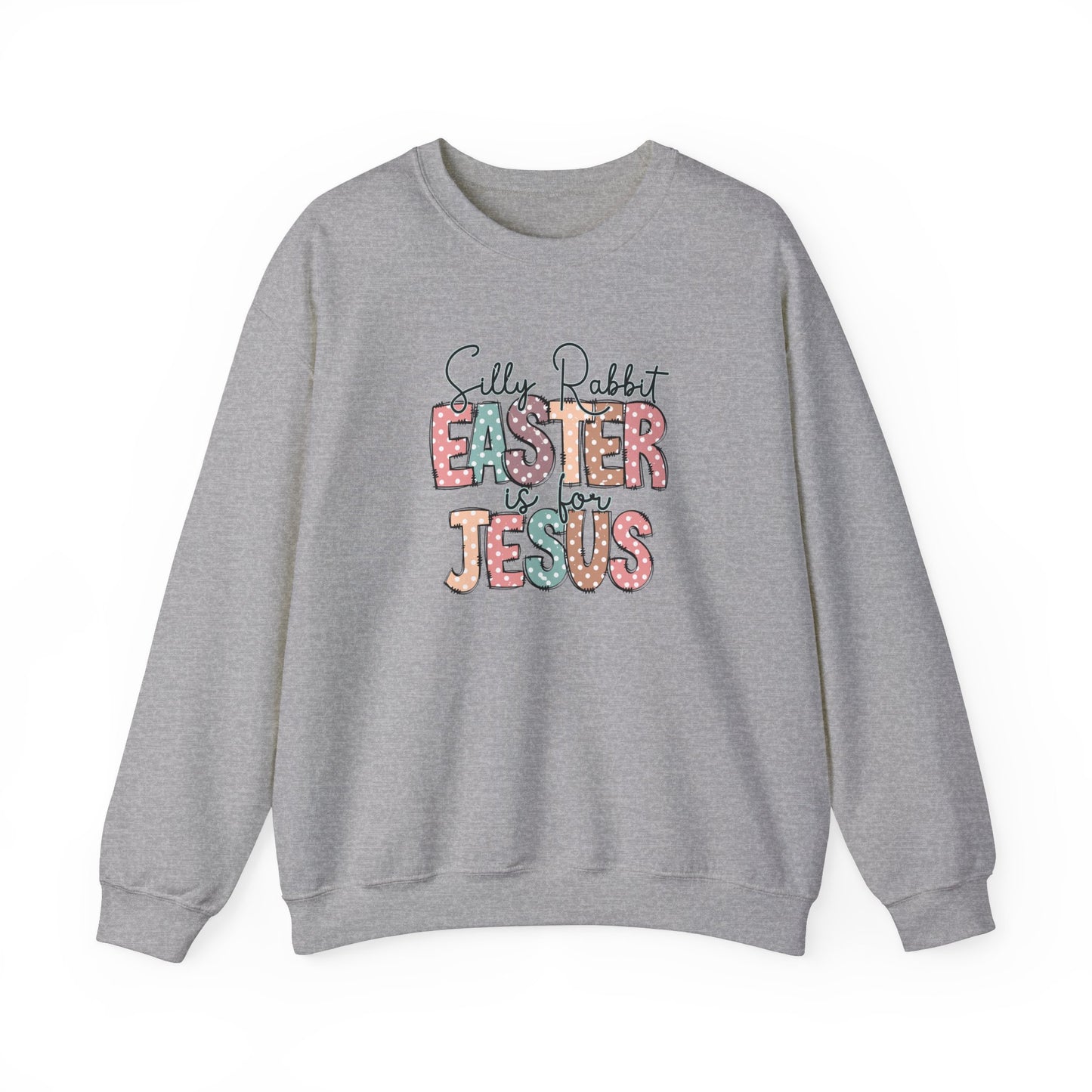 Silly Rabbit Easter Is For Jesus Sweatshirt, Jesus Shirt,Inspirational Shirt,Rabbit Shirt,Easter Shirt,Gift For Easter,Silly Rabbit Easter Is For Jesus Shirt,Bunny, Christian Sweatshirt