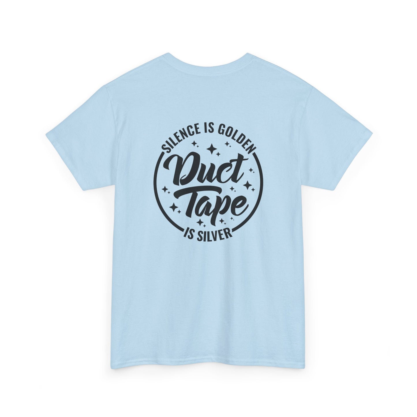 Funny Silence Is Golden, Duct Tape Is Silver Tshirt - Humorous Graphic Tee, Bold Silence Is Golden, Duct Tape Is Silver Typography Tshirt