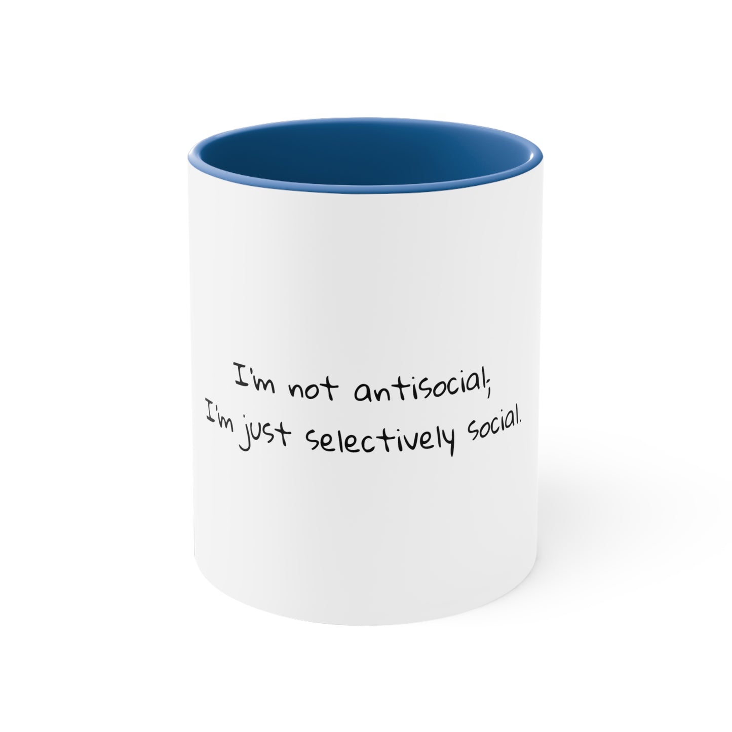 I'm not antisocial; I'm just selectively social - Sarcastic Coffee Mug - Funny Coffee Mug - Gift for Him - Gift for Her - Custom Mug -  11oz