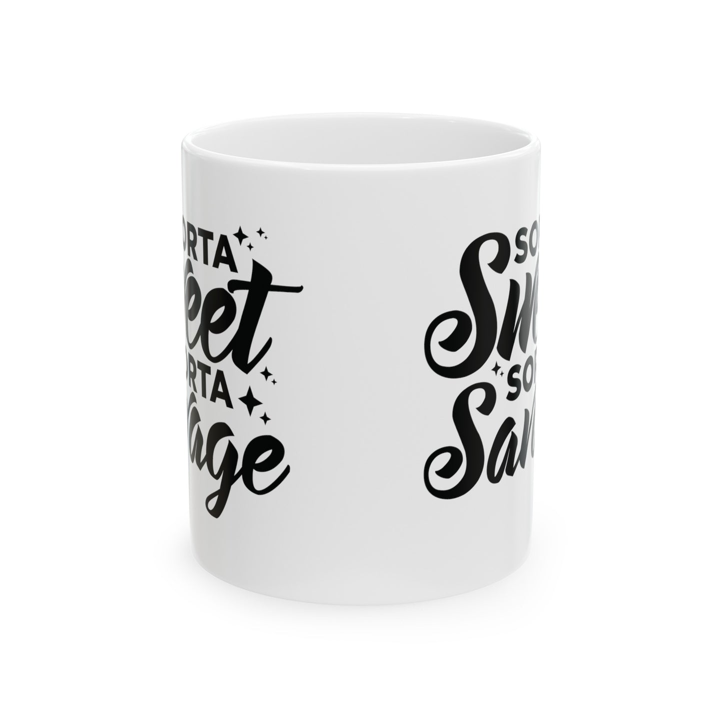 Sorta Sweet, Sorta Savage Mug - Funny Sarcastic Gift - 11 & 15 oz Options, Sarcastic Mug - Sorta Sweet, Sorta Savage Design