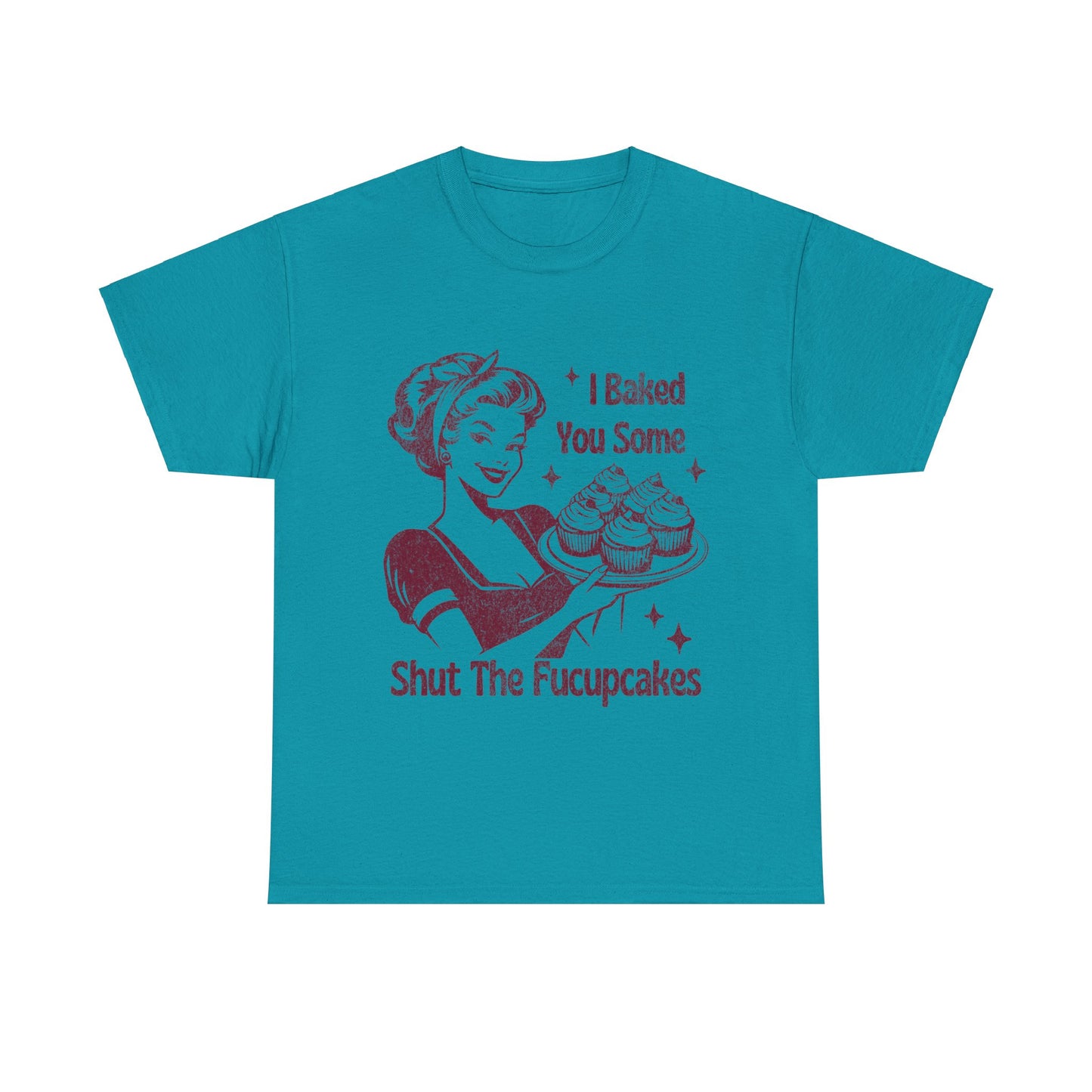 I Baked You Some Shut The Fucupcakes Tee, Funny Vintage Tshirt, One-of-a-Kind Vintage Tee with Hilarious Saying - Shut The Fucupcakes Shirt