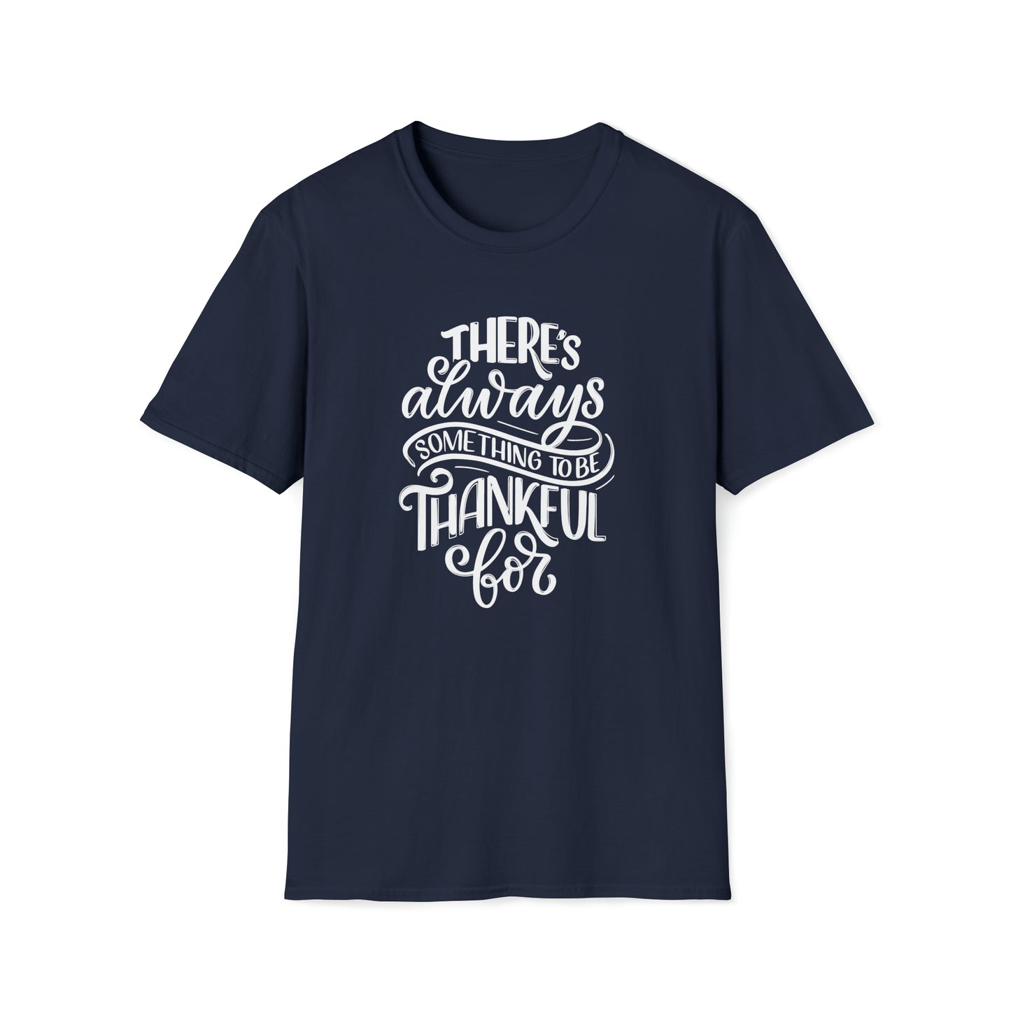 There's Always Something To Be Thankful For Shirt, Women's Grateful Shirt, Grateful Tshirt, Inspirational Shirt, Thankful Grateful Blessed