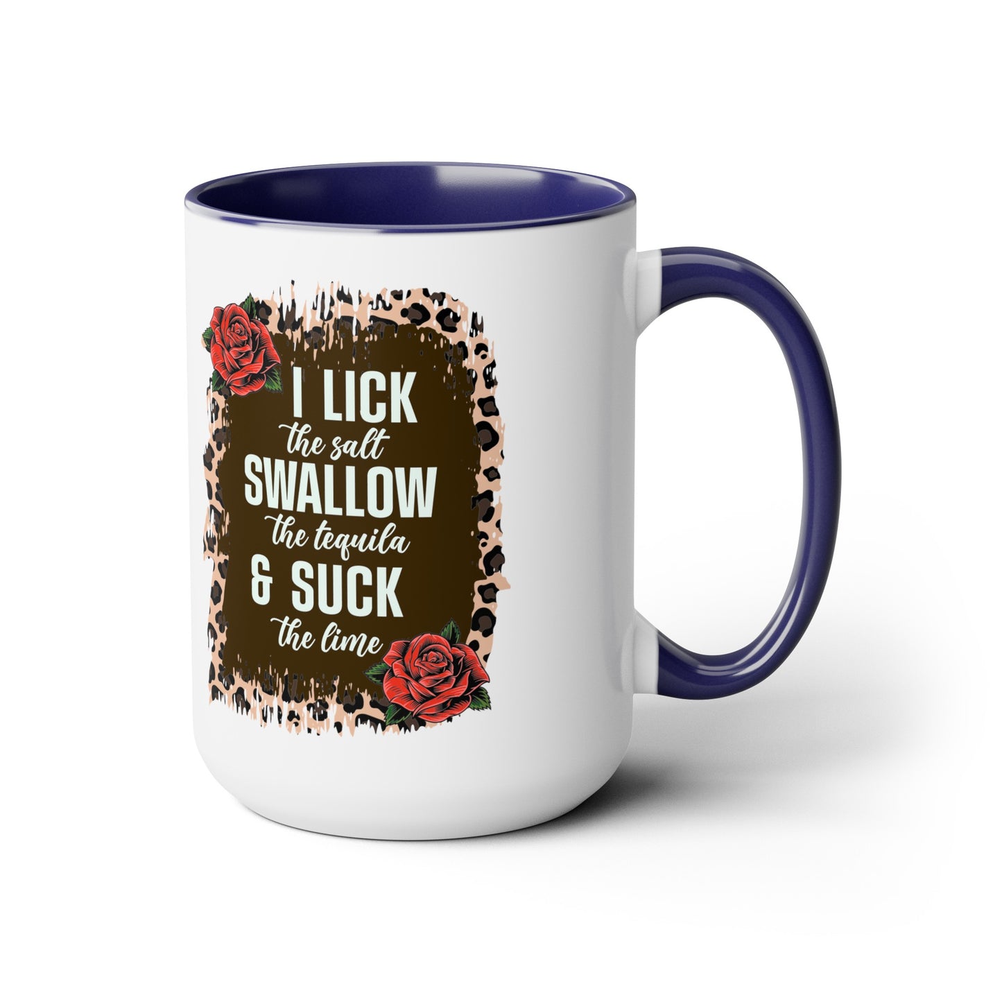 Cheeky Tequila Lover Mug - I Lick the Salt, Swallow The Tequila, & Suck The Lime 15 oz, Funny Tequila Quote Mug, Tequila Shot Trio Mug