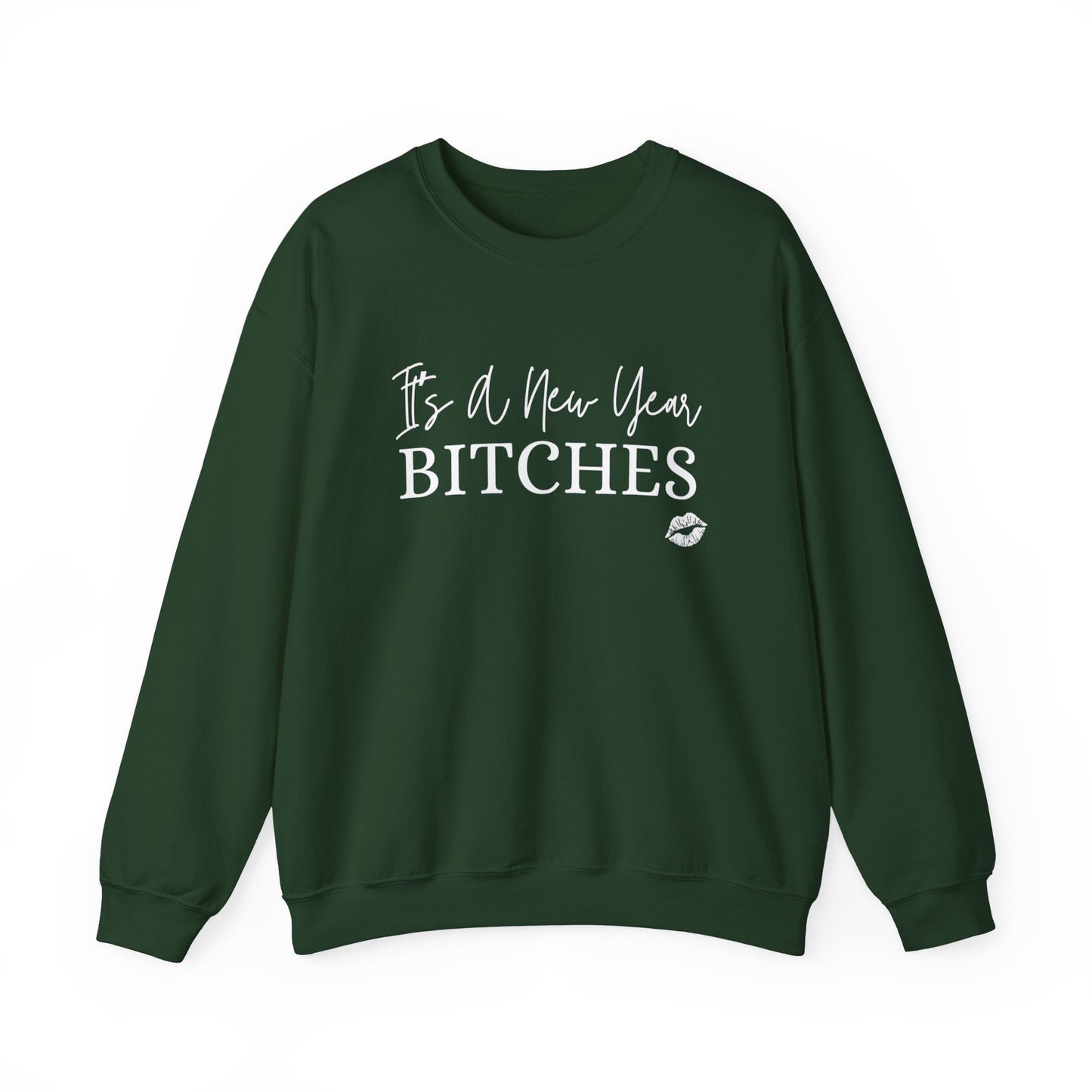 It's a New Year Bitches Sweatshirt,