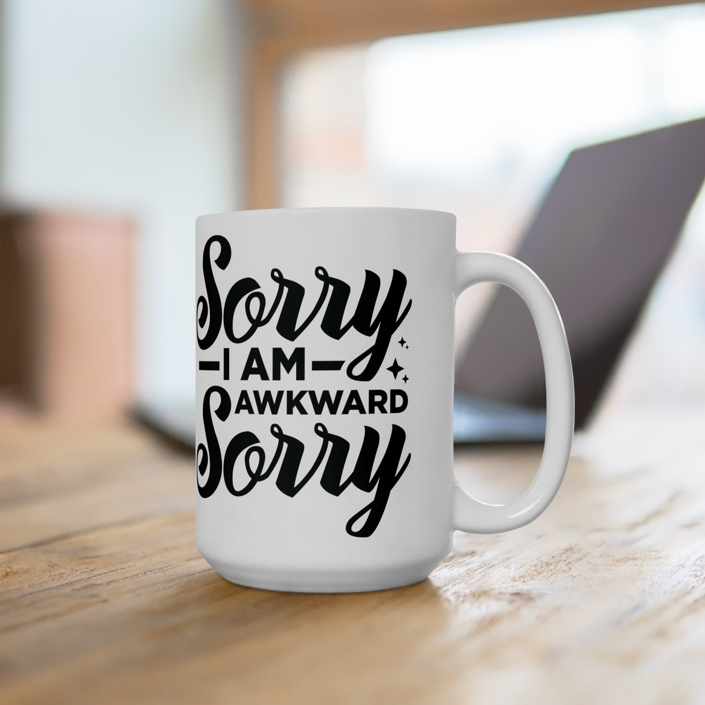 Sorry I Am Awkward - Funny Sarcastic Mug - 11 & 15 oz Options, Quirky Ceramic Mug - Sorry I Am Awkward