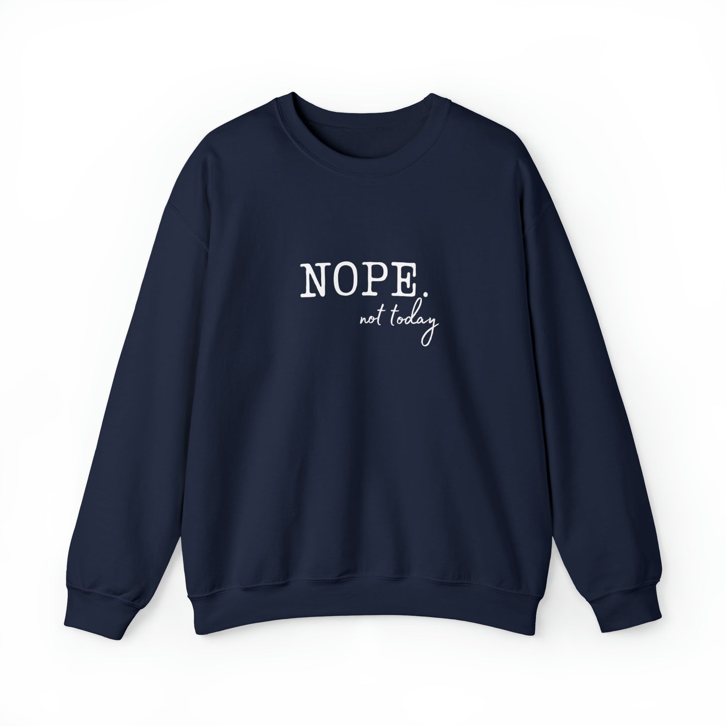 Nope Not Today Sweatshirt, Gift for Her, Sarcastic Shirt Women, Sarcasm Shirt, Humor Shirt, Trendy Fall Sweatshirt, Trendy Shirts Women,