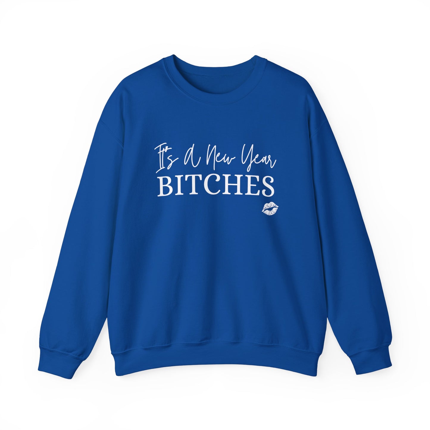 It's a New Year Bitches Sweatshirt,