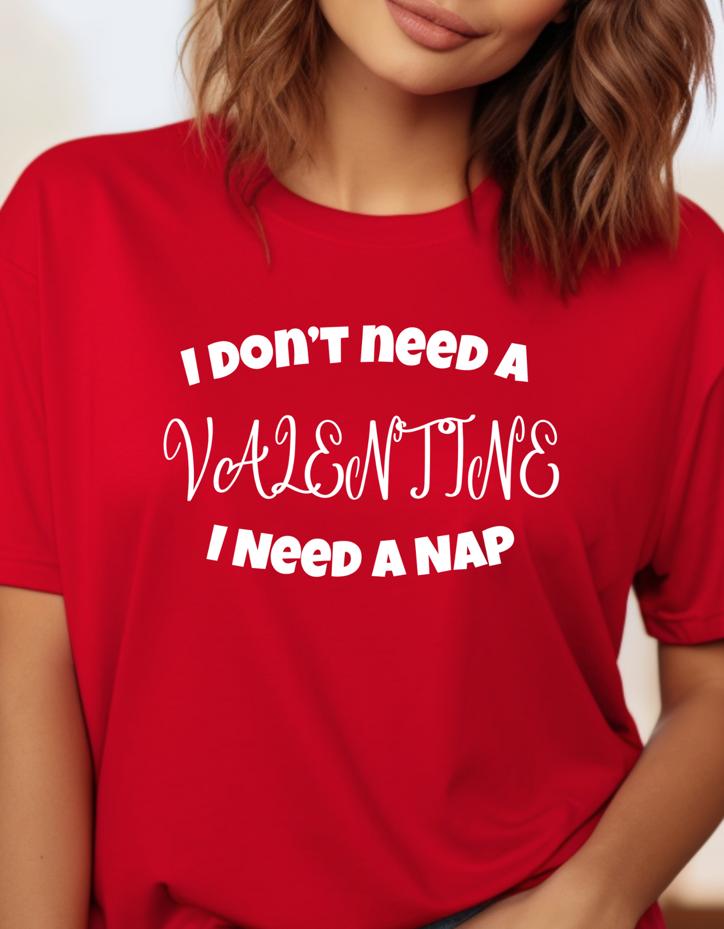 I Don't Need A Valentine I Need A Nap Shirt, Valentines Tee, Funny Valentines Shirt, Valentine's Day Gift, Valentine Mom Shirt,Valentine Tee