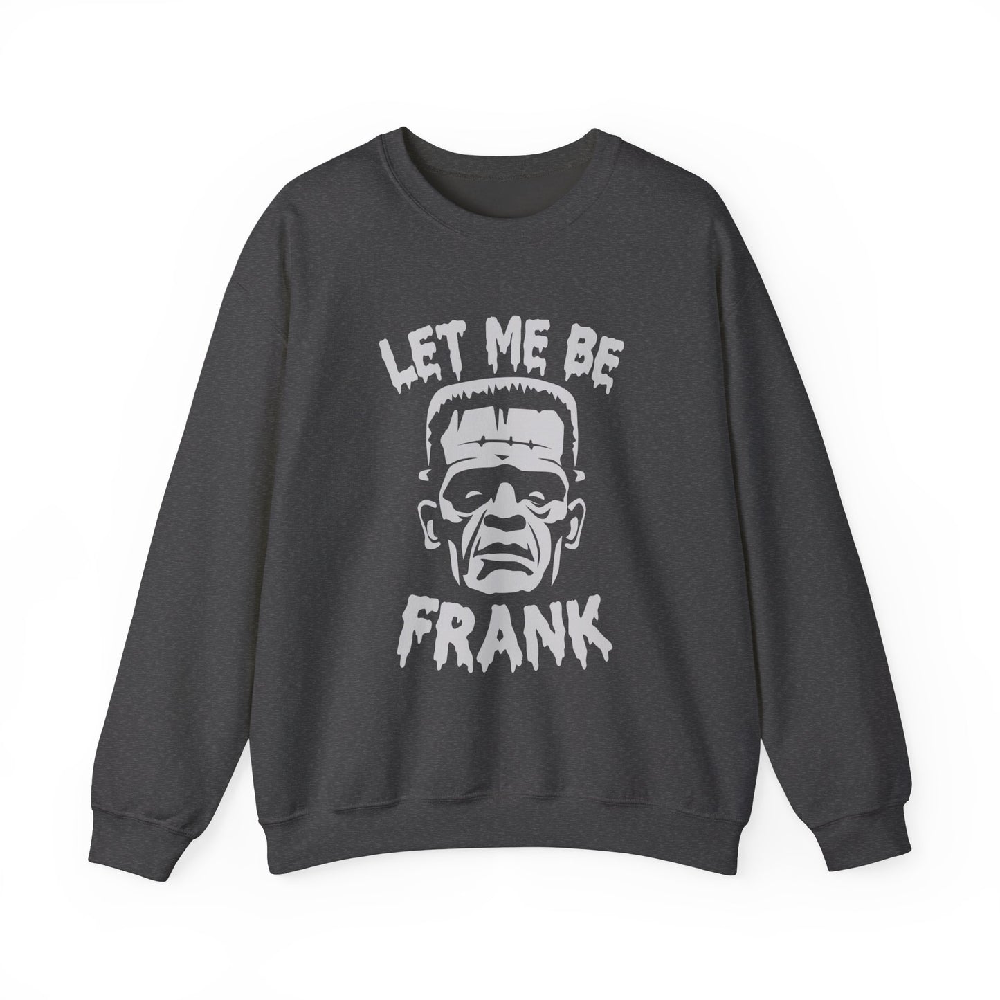 Let Me Be Frank Halloween Sweatshirt, Retro Halloween Sweatshirt, Spooky Halloween Shirt Monster Mash Shirt Frankenstein Sweater Halloween