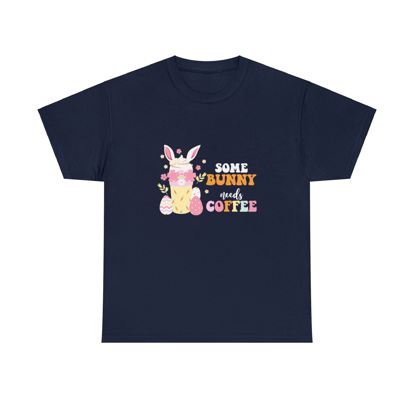 Some Bunny Needs Coffee Shirt, Funny Easter Shirt, Sarcastic Easter Tshirt, Easter Day,Easter Bunny Shirt,Easter Family Shirt,Womens Easter