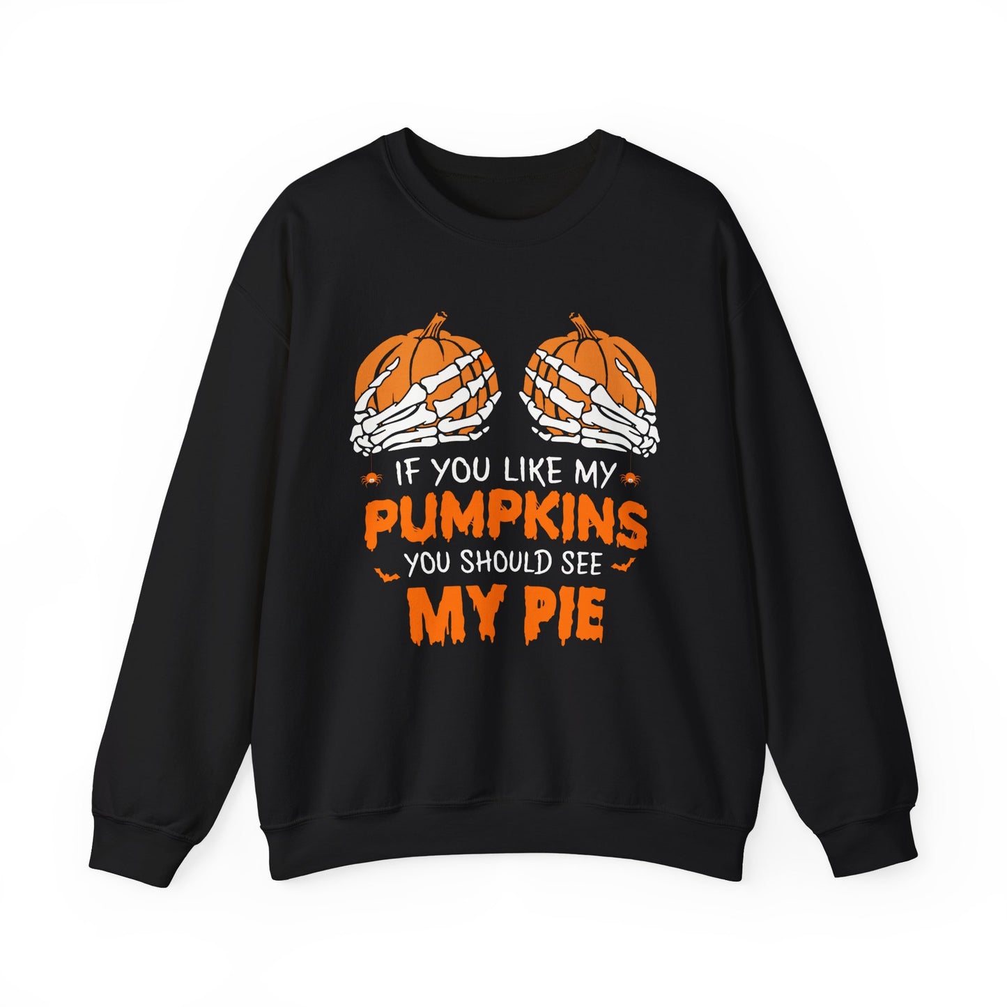 If You Like My Pumpkins You Should See My Pie Sweatshirt, Funny Halloween Sweater, Spooky Shirt, Happy Halloween Shirt, Halloween Sweatshirt