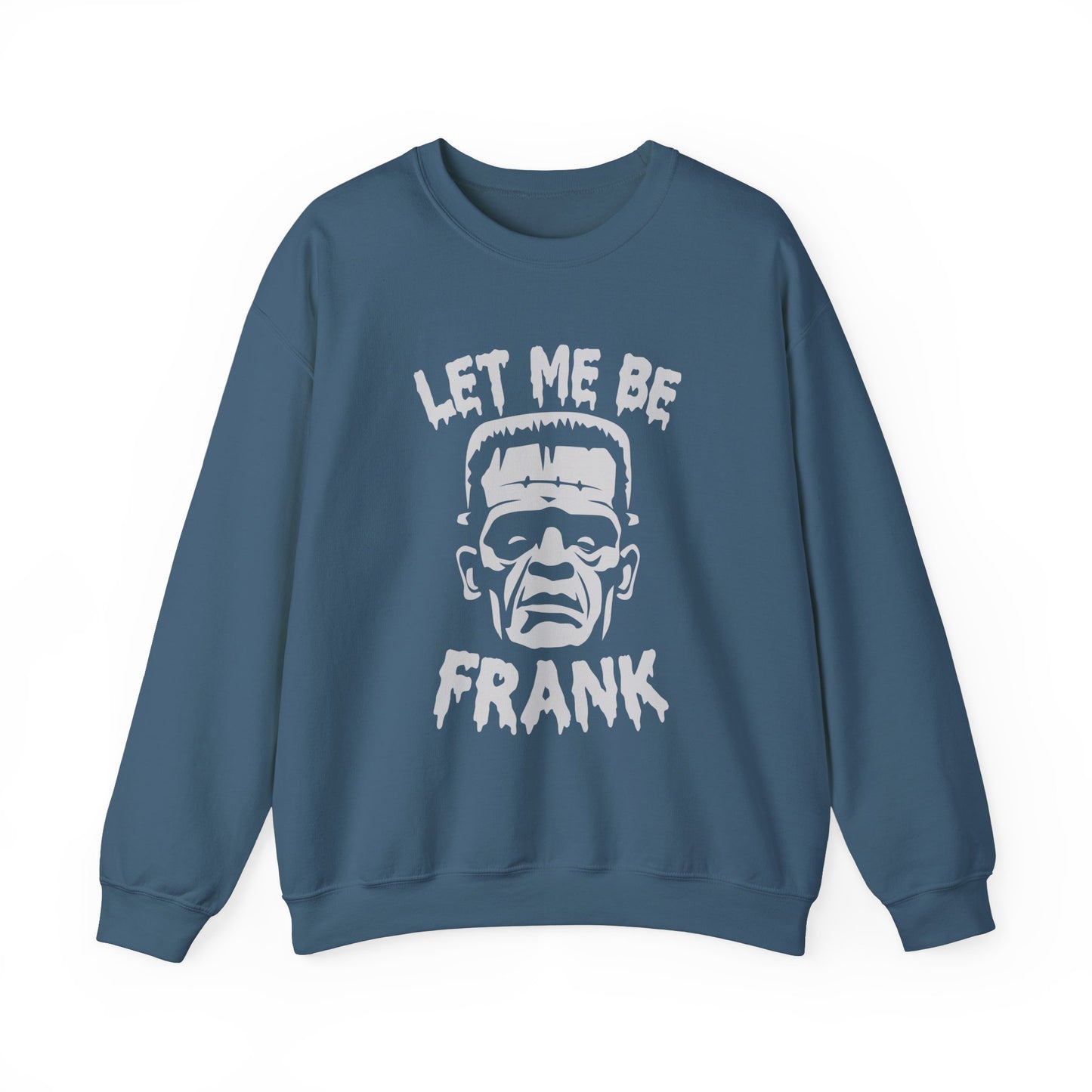 Let Me Be Frank Halloween Sweatshirt, Retro Halloween Sweatshirt, Spooky Halloween Shirt Monster Mash Shirt Frankenstein Sweater Halloween