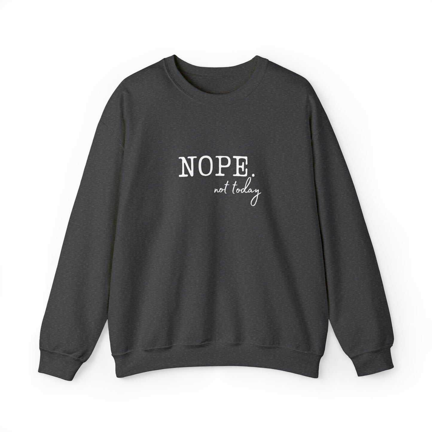 Nope Not Today Sweatshirt, Gift for Her, Sarcastic Shirt Women, Sarcasm Shirt, Humor Shirt, Trendy Fall Sweatshirt, Trendy Shirts Women,