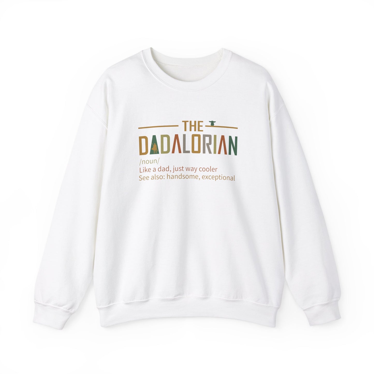 The Dadalorian Sweatshirt - Like a Dad, but Cooler - Father's Day Gift, Funny Dadalorian Sweatshirt - Gift for Dad - Way Cooler Than the Average Dad