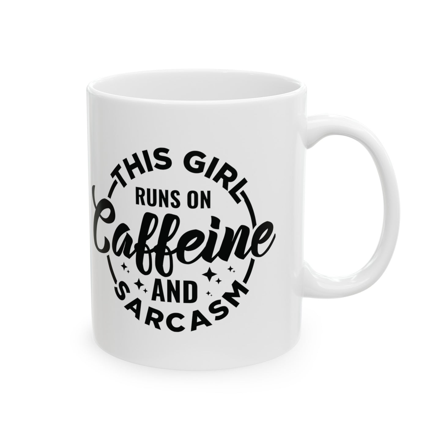 Funny Coffee Mug: This Girl Runs on Caffeine and Sarcasm, Sarcastic Mug Gift, This Girl Runs on Caffeine, 11 and 15 oz Cup