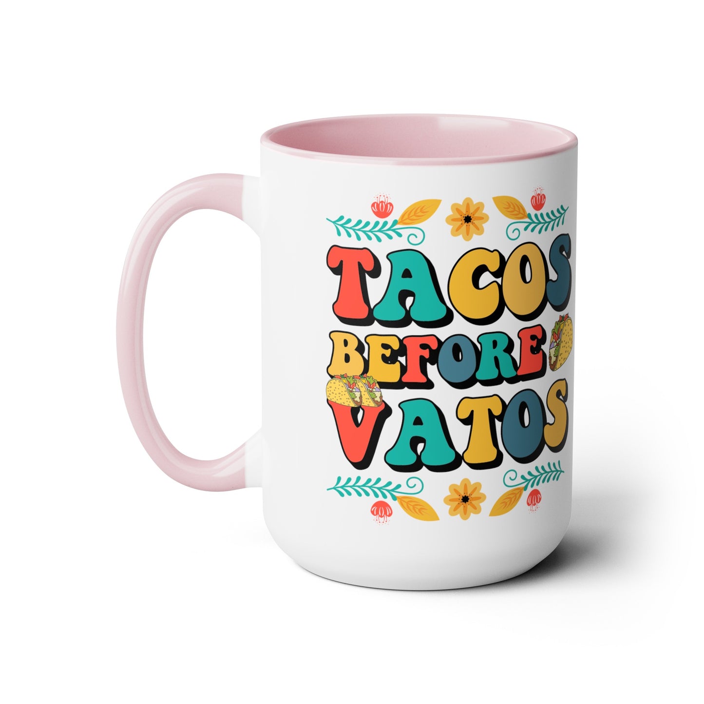 Funny Witty Tacos Before Vatos 15 oz Mug - Gift for Taco Lovers, Quirky Tacos Before Vatos Ceramic Mug - Unique Gift Idea