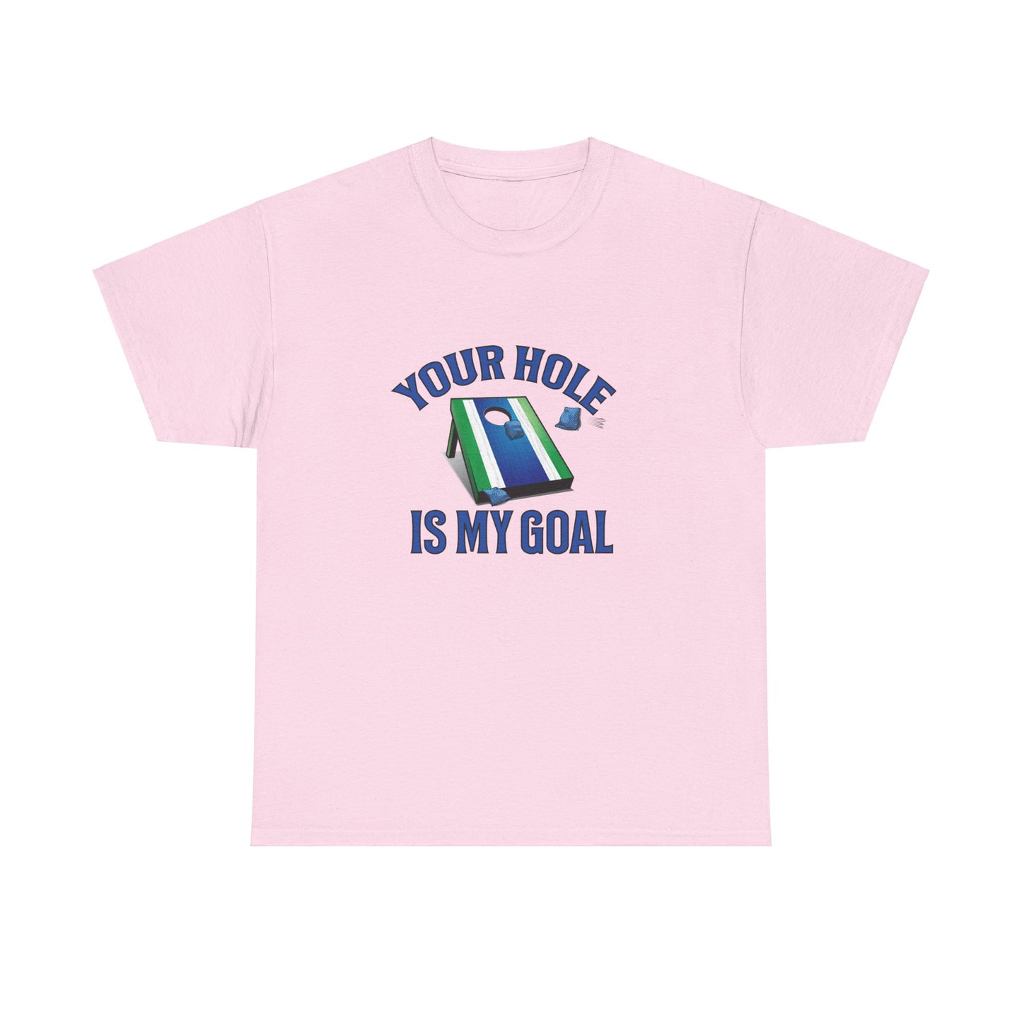 Your Hole Is My Goal Shirt - Cornhole Game Humor - Bean Bags Theme Tee